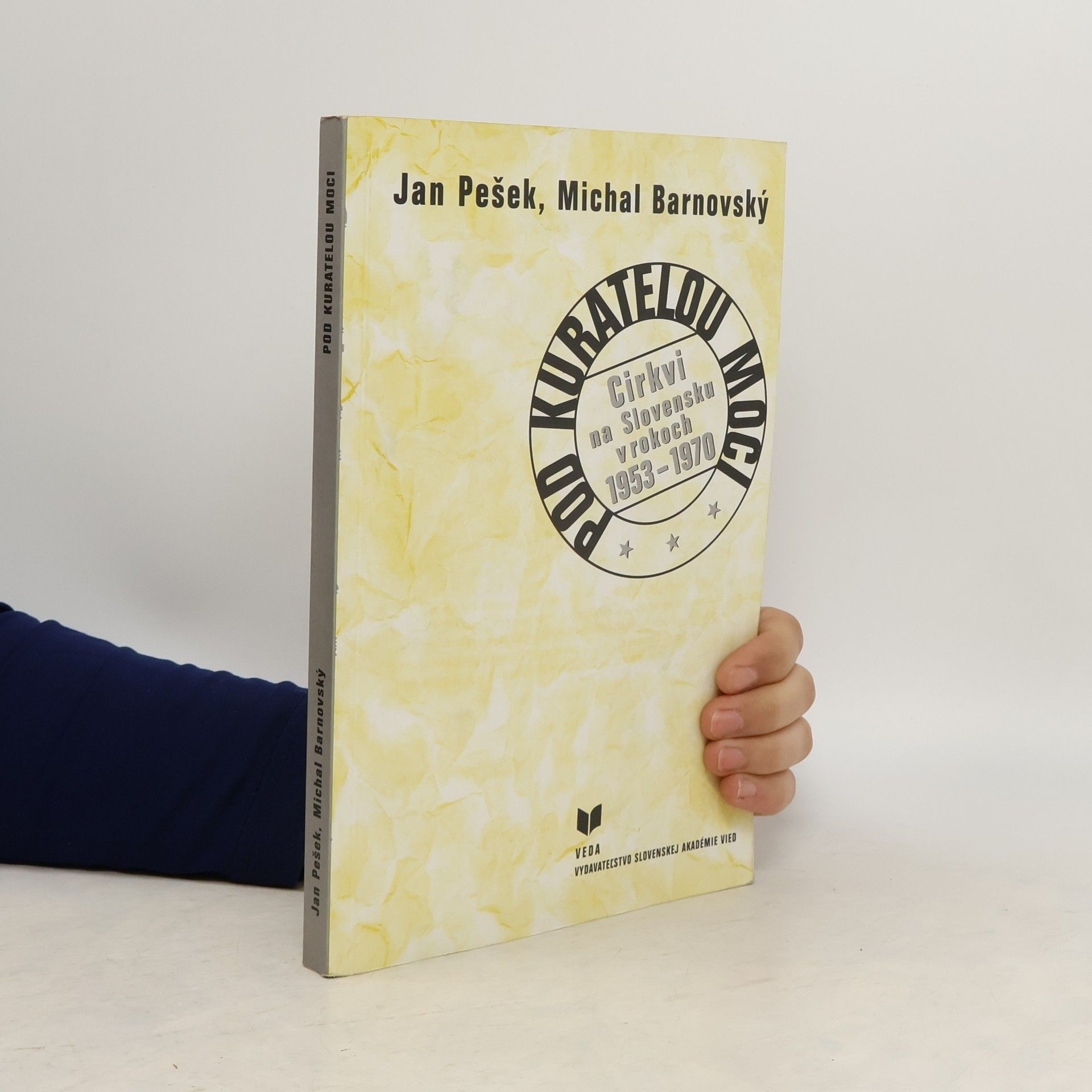 Jan Pešek Pod kuratelou moci Crkvi na Slovensku v rokoch 1953–1970