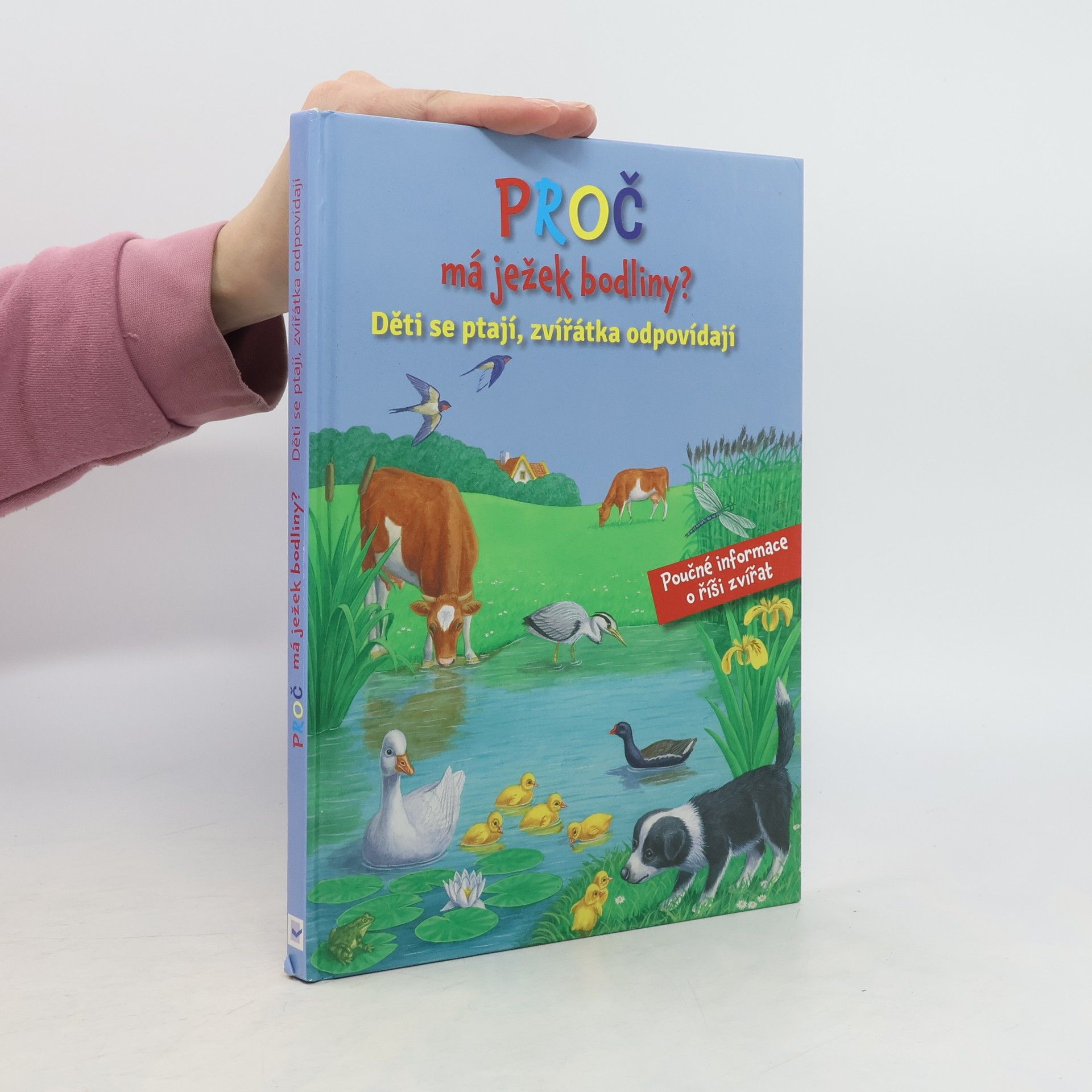 Bob Bampton Proč má ježek bodliny? Děti se ptají, zvířátka odpovídají