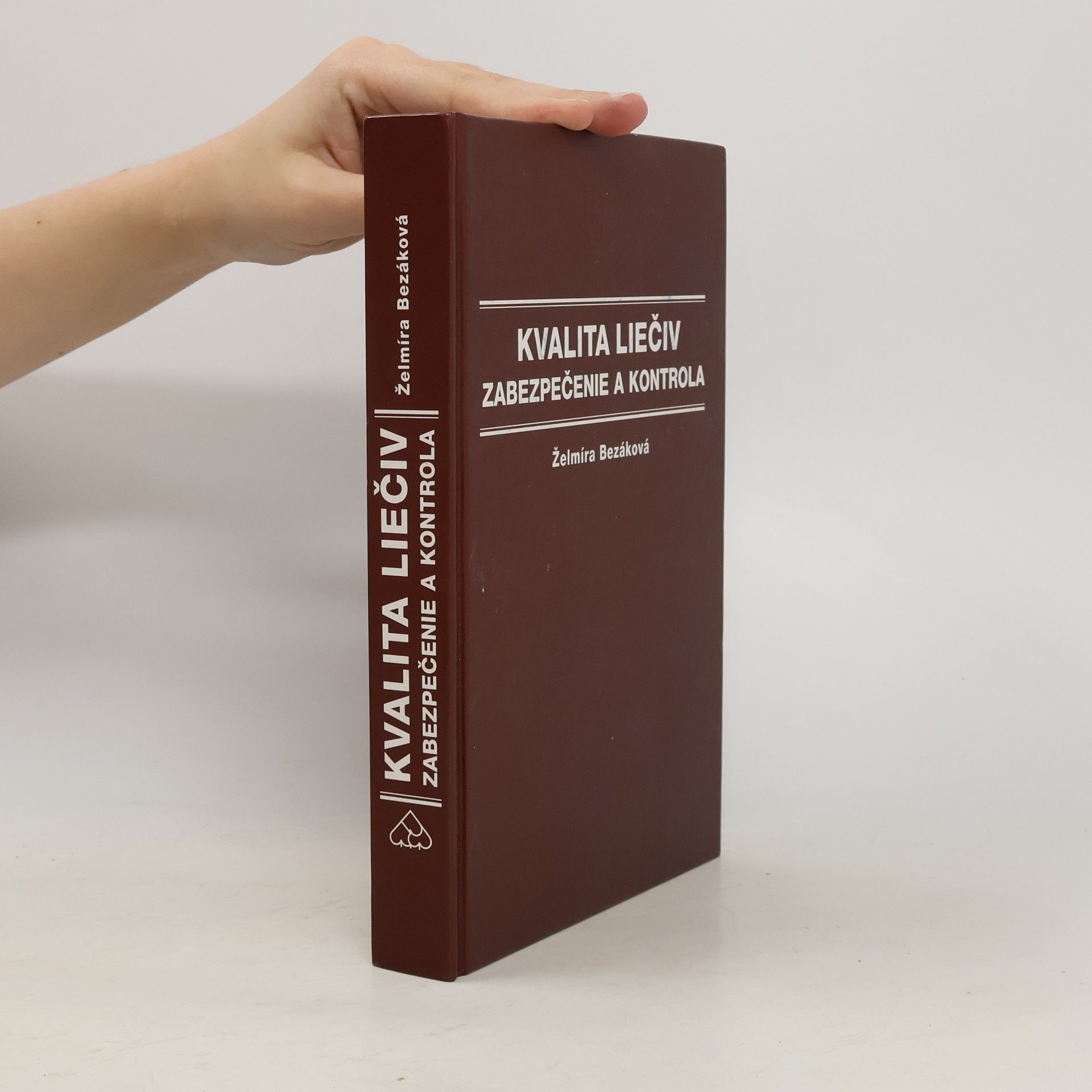 Želmíra Bezáková Kvalita liečiv. Zabezpečenie a kontrola