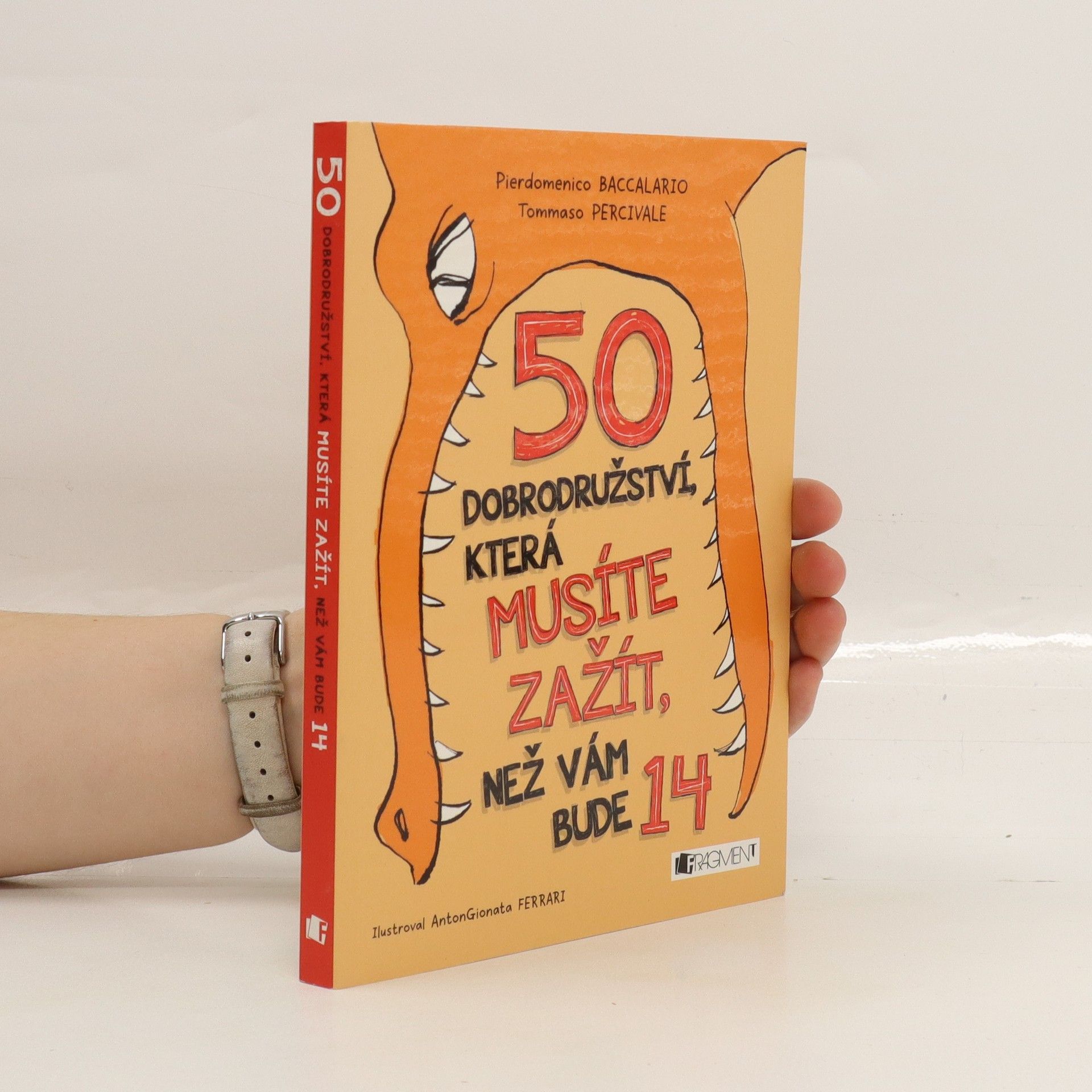Kolektiv autorů 50 dobrodružství, která musíte zažít, než vám bude 14