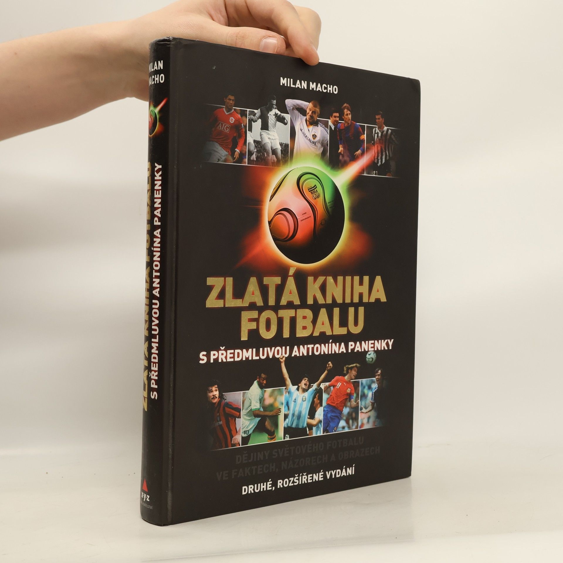 Milan Macho Zlatá kniha fotbalu. Dějiny světového fotbalu ve faktech, názorech a obrazech