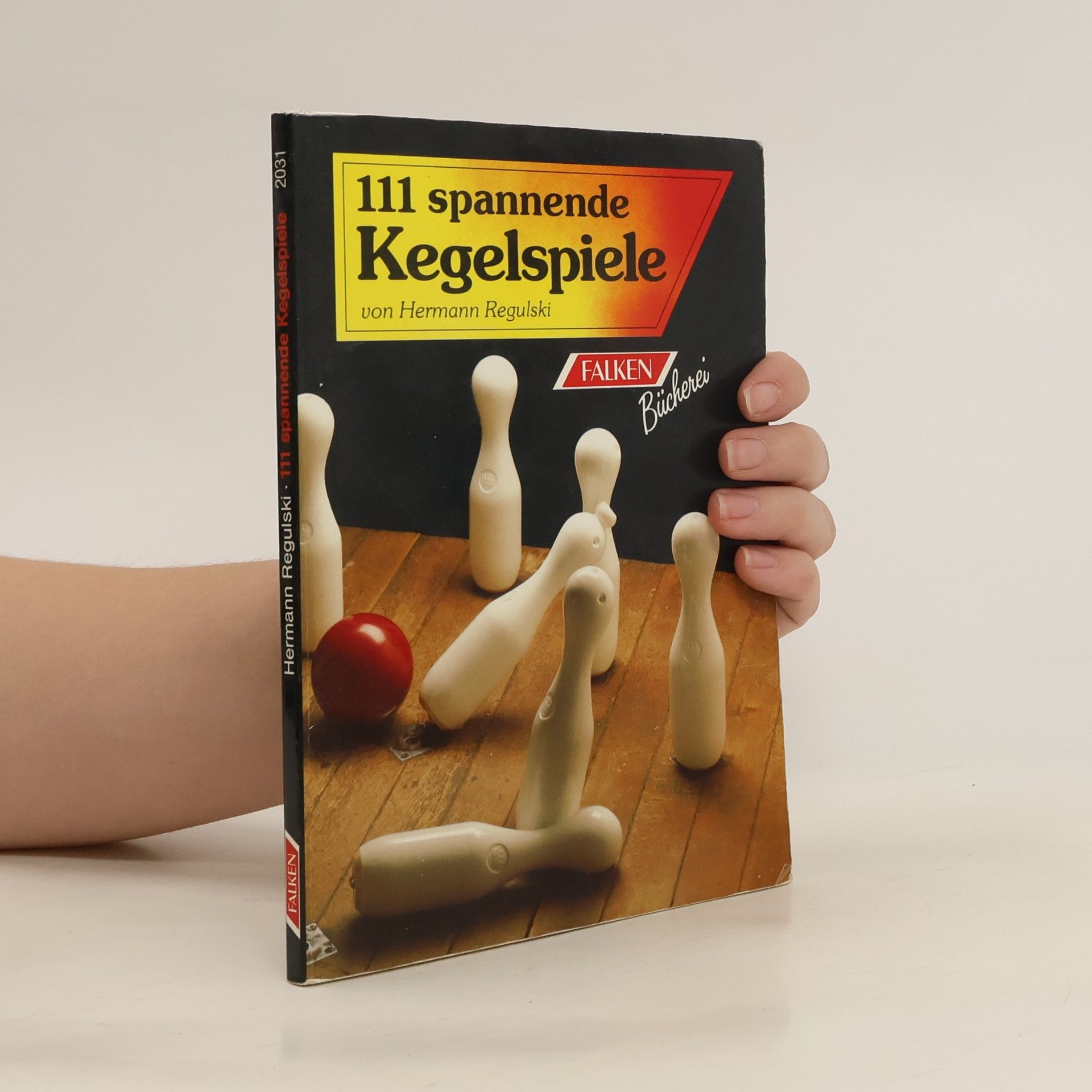 Hermann Regulski 111 [Hundertelf] spannende Kegelspiele