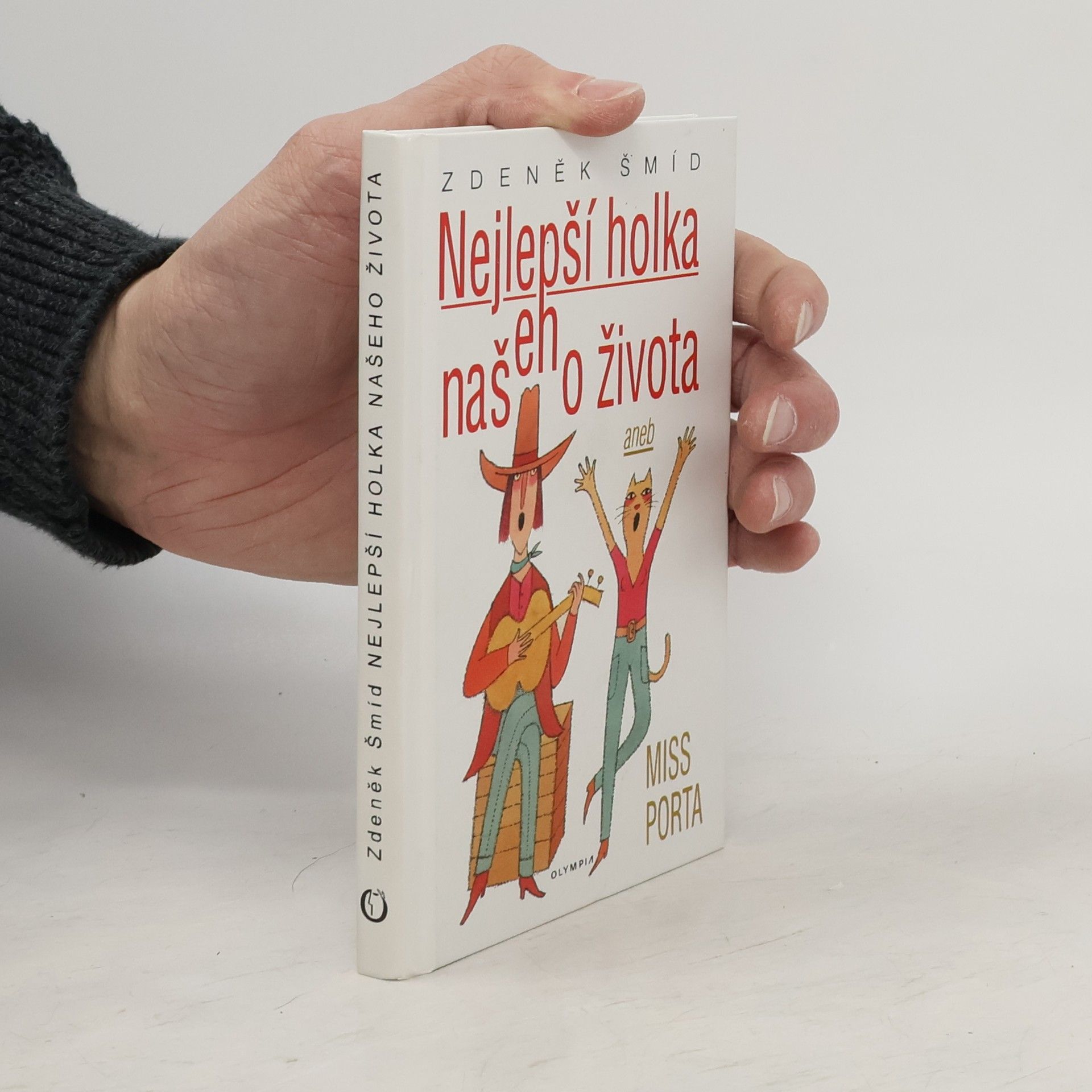 Zdeněk Šmíd Nejlepší holka našeho života aneb Miss Porta