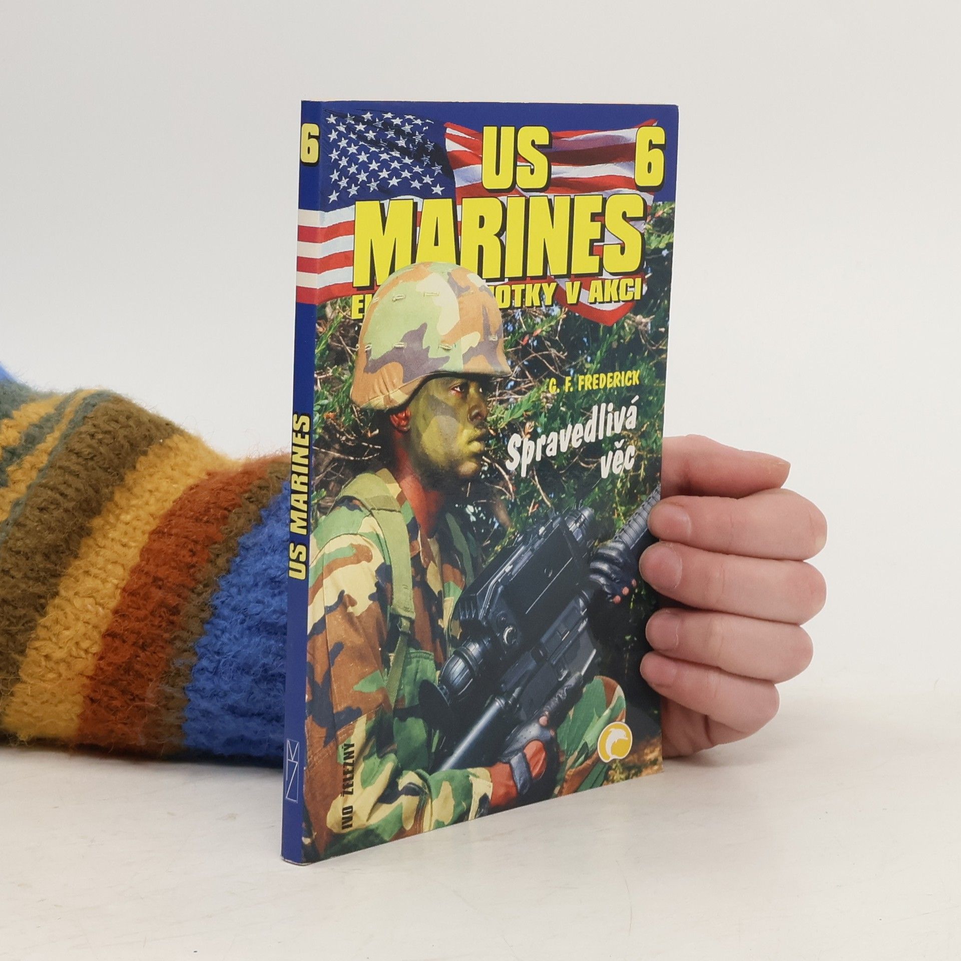 G. F. Frederick US Marines 6. Spravedlivá věc