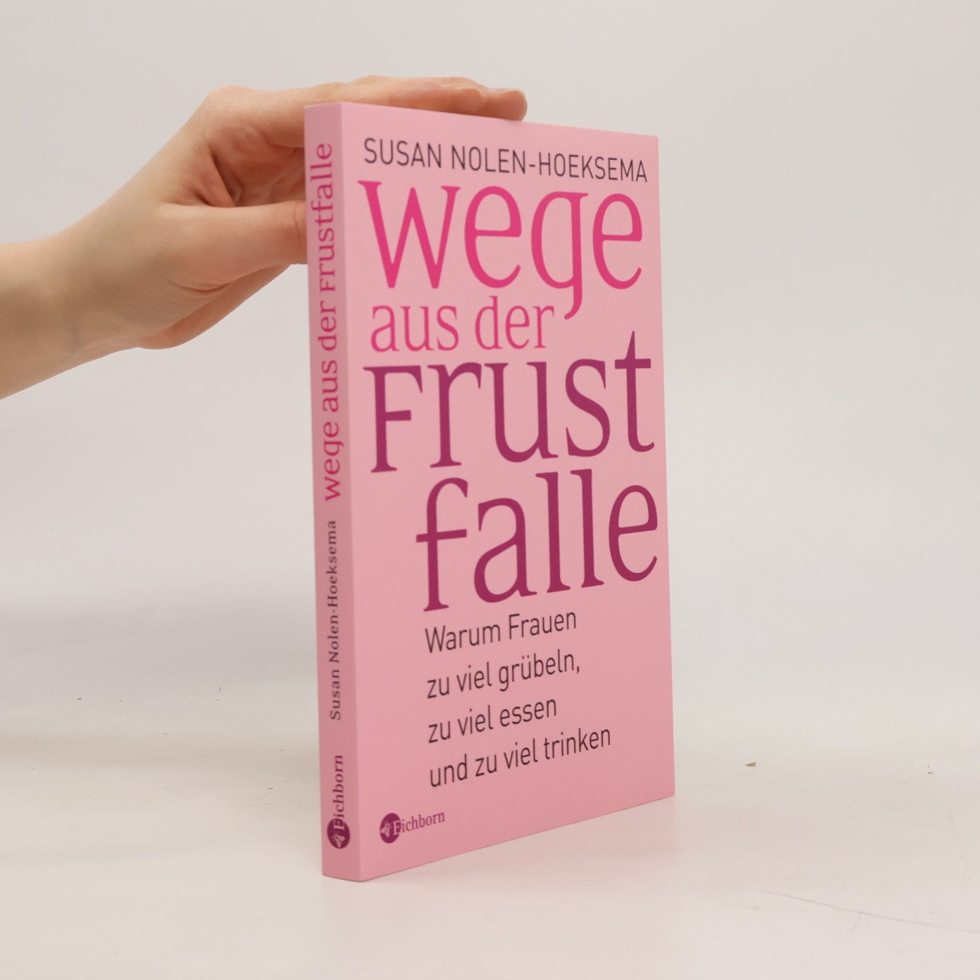 Susan Nolen-Hoeksema Wege aus der Frustfalle