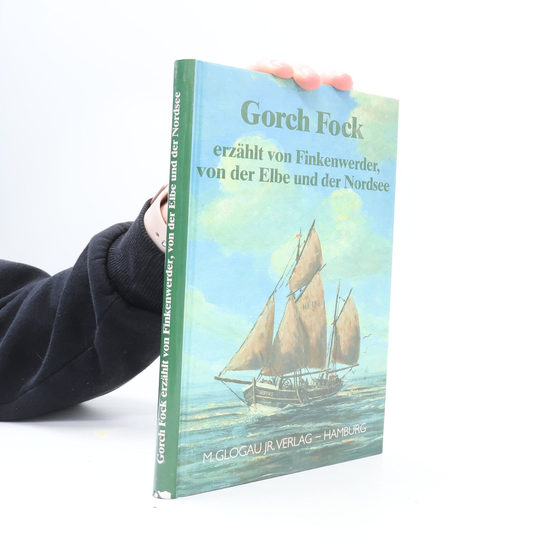Gorch Fock Gorch Fock erzählt von Finkenwerder, von der Elbe und der Nordsee
