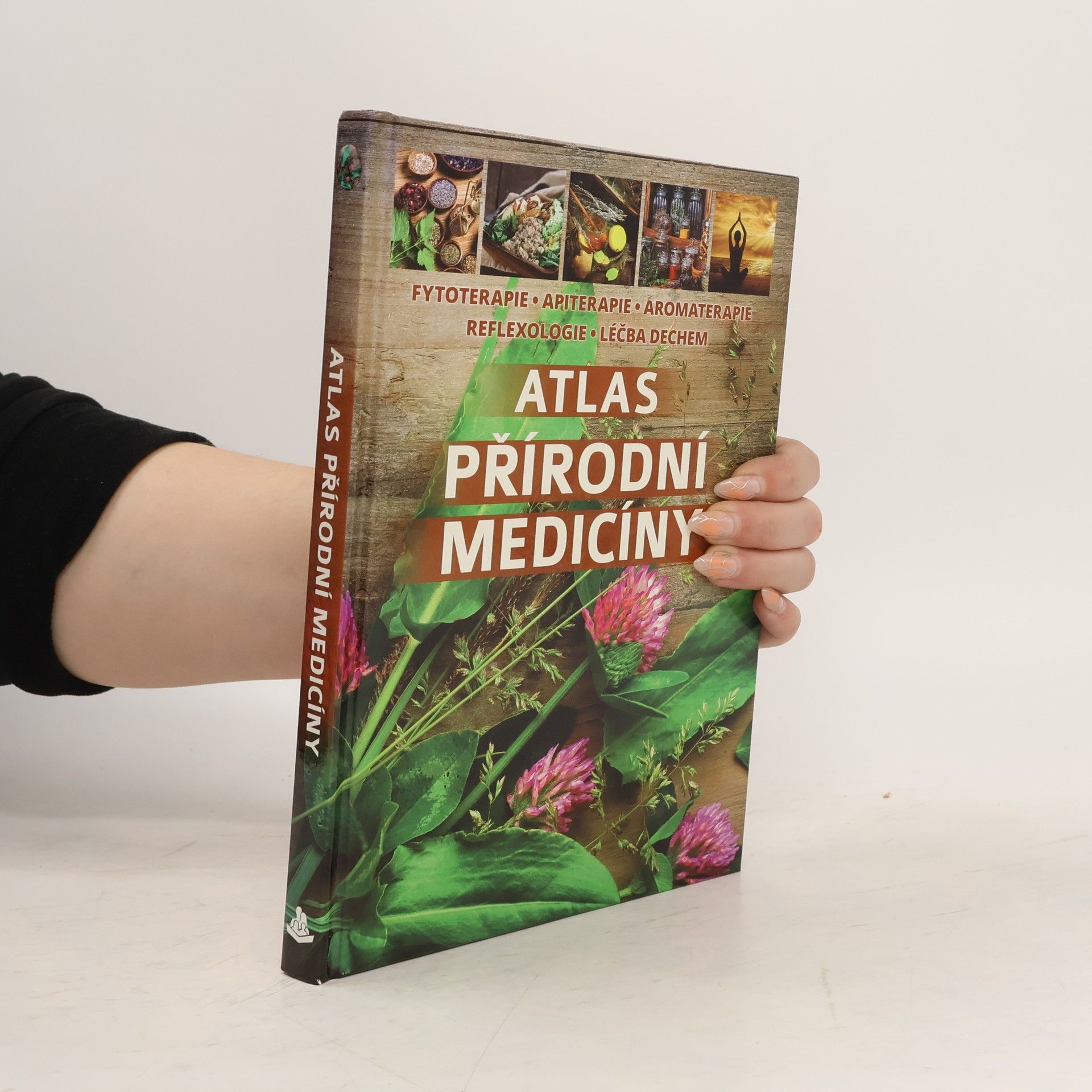 Collectif d'auteurs Atlas přírodní medicíny: Fytoterapie, apiterapie, aromaterapie, reflexologie, léčba dechem