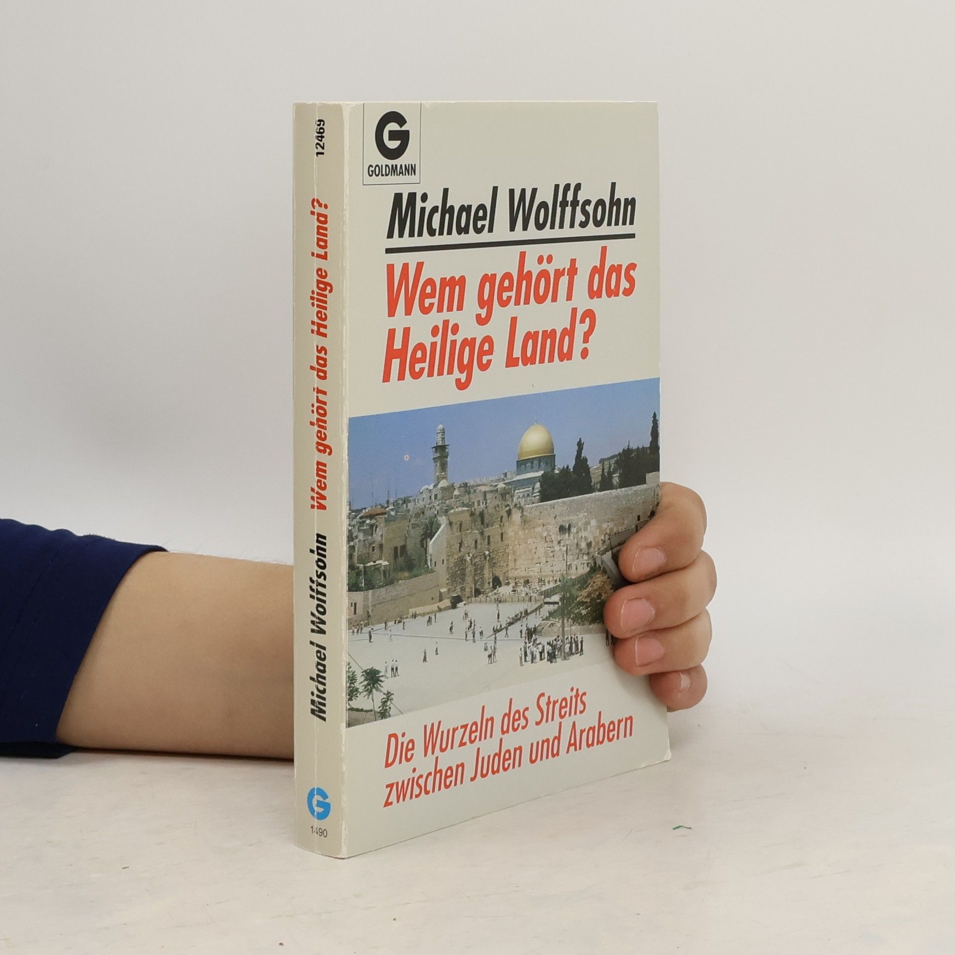 Michael Wolffsohn Wem gehört das Heilige Land?