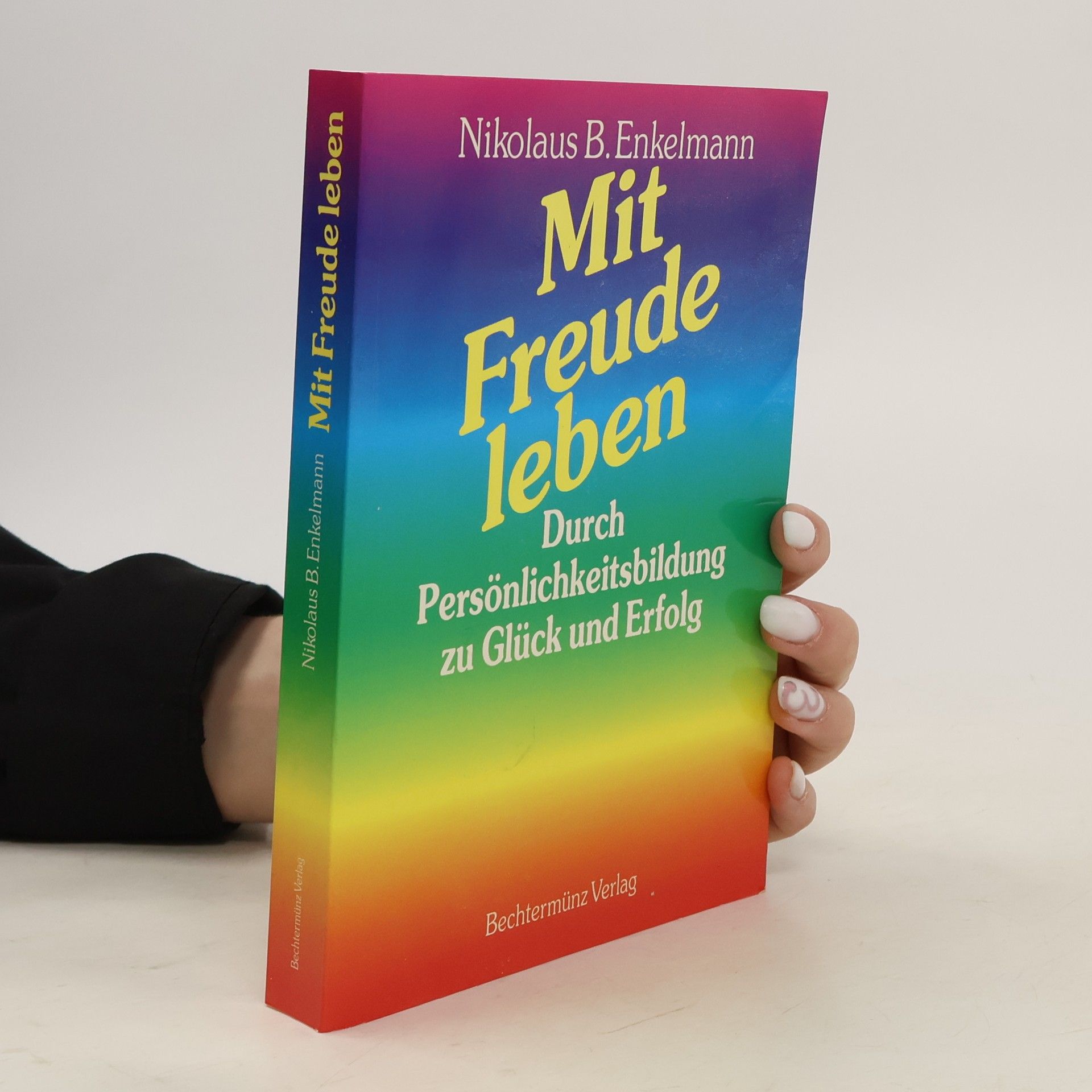 Nikolaus B. Enkelmann Mit Freude leben