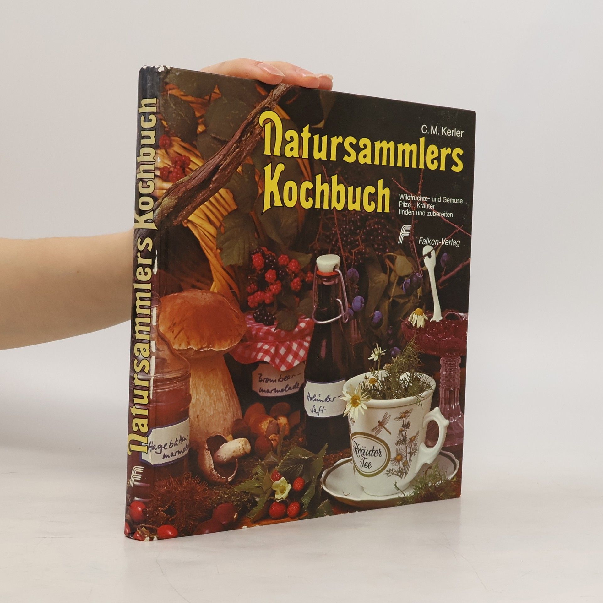 Christa Maria Kerler Natursammlers Kochbuch