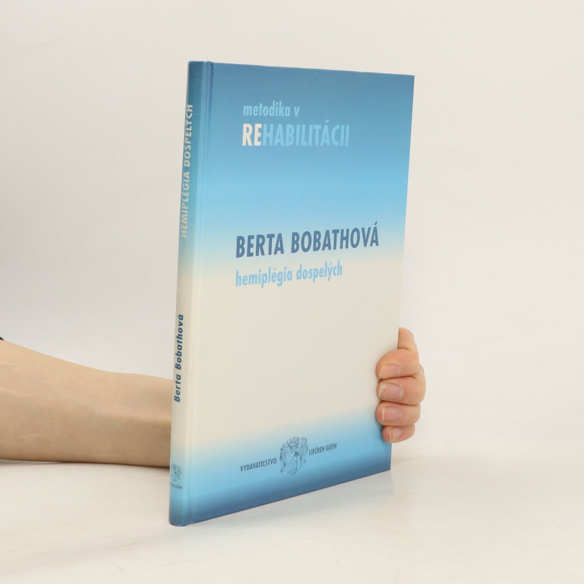 Berta Bobath Hemiplégia dospelých: vyhodnotenie a liečba