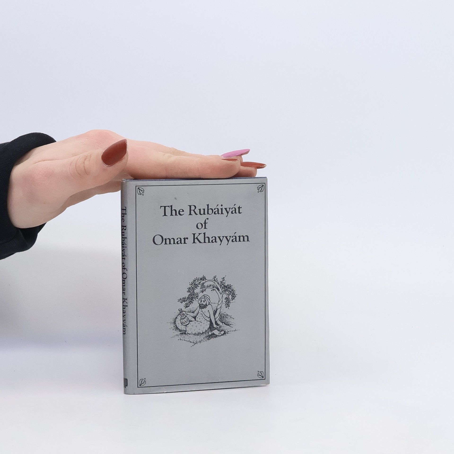 Various authors The Rubáiyát of Omar Khayyám