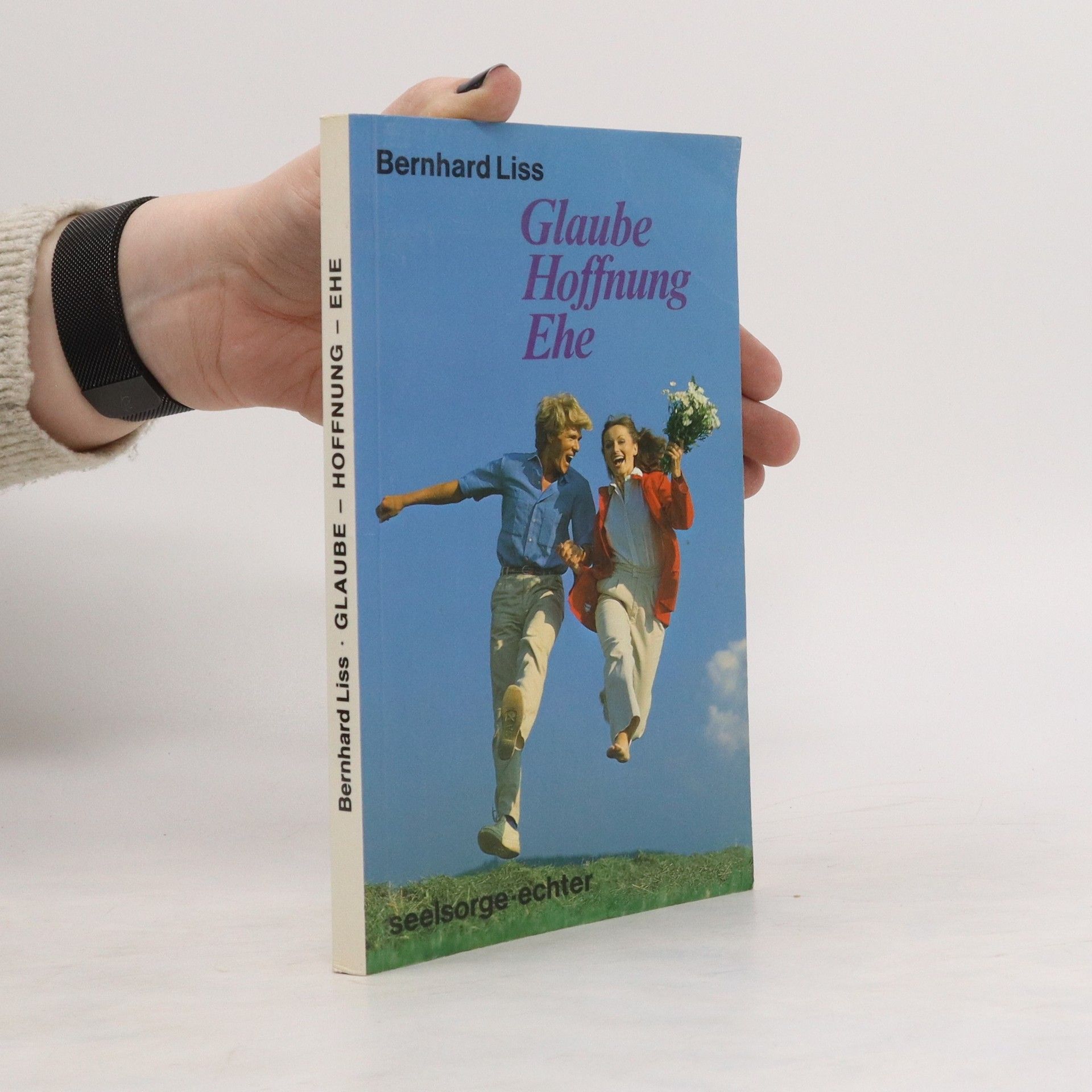 Bernhard Liss Glaube Hoffnung Ehe