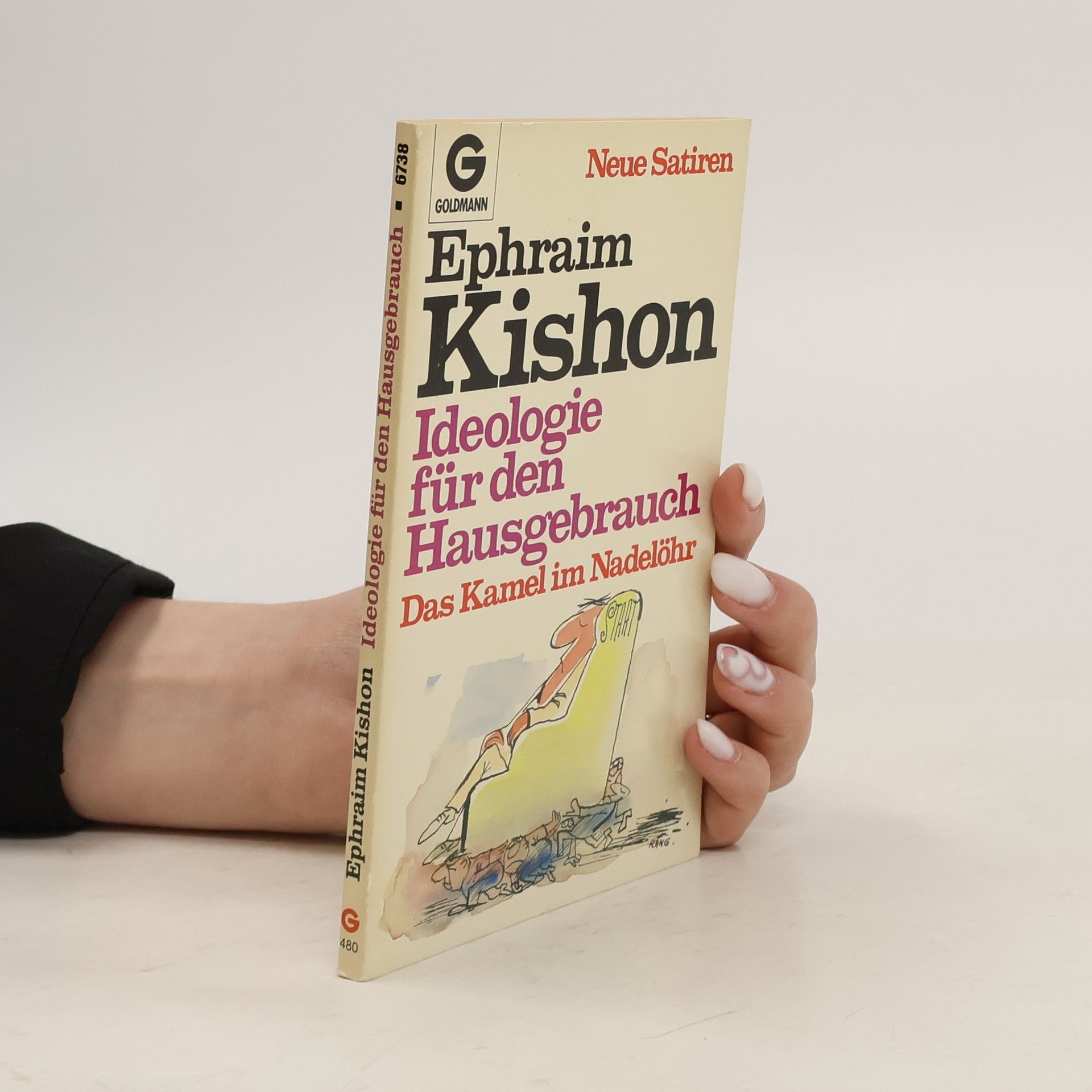 Ephraim Kishon Ideologie für den Hausgebrauch. Das Kamel im Nadelöhr