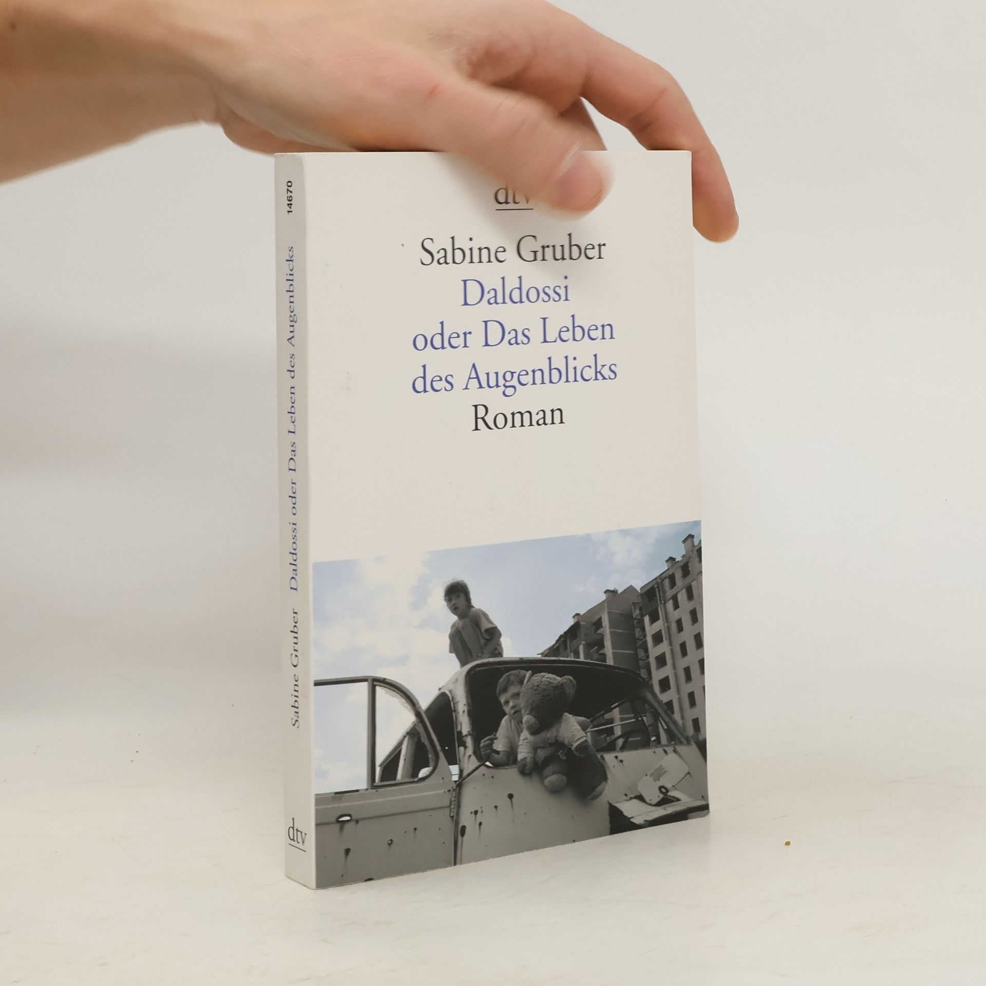 Sabine Gruber Daldossi oder Das Leben des Augenblicks