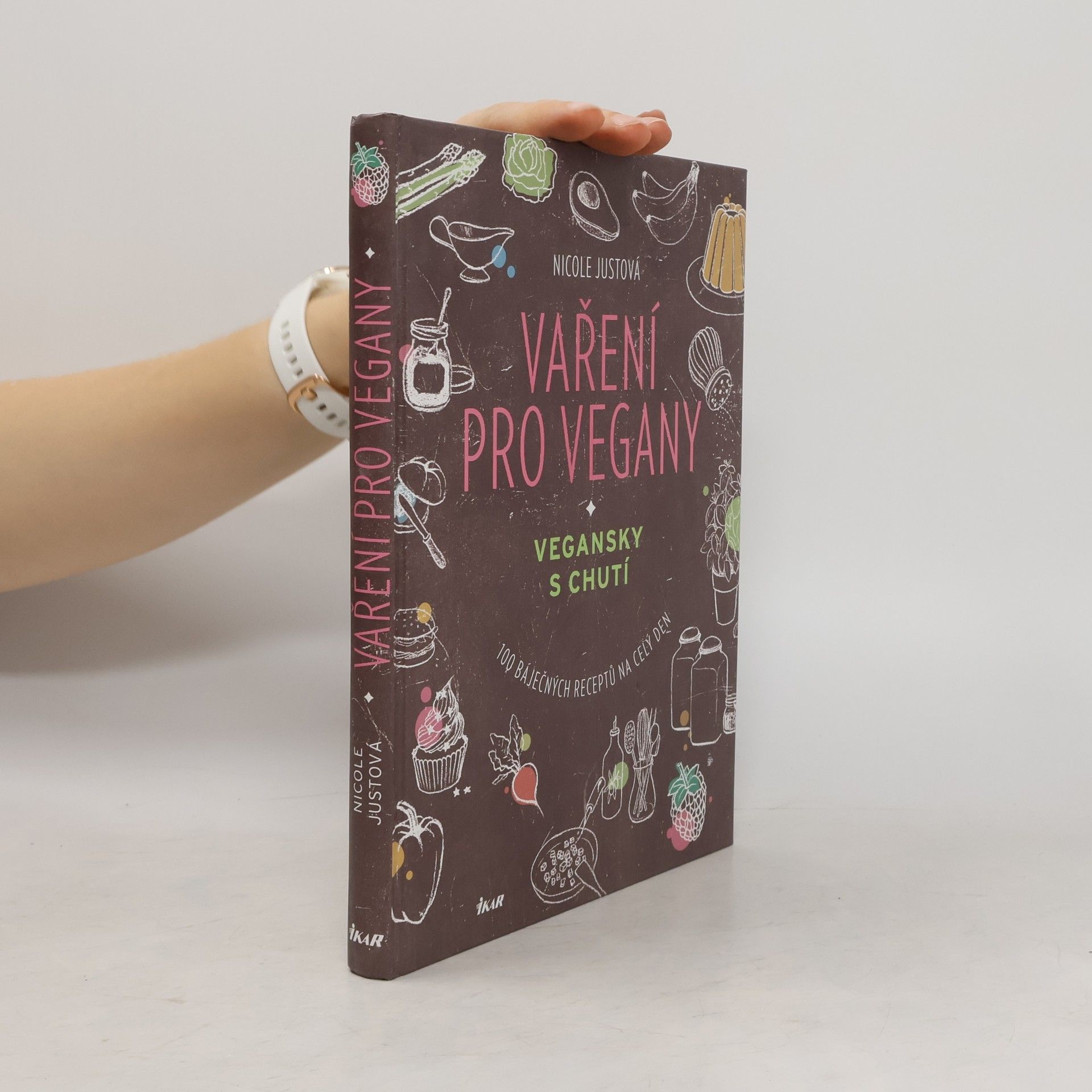 Nicole Just Vaření pro vegany: Vegansky s chutí : 100 báječných receptů na celý den