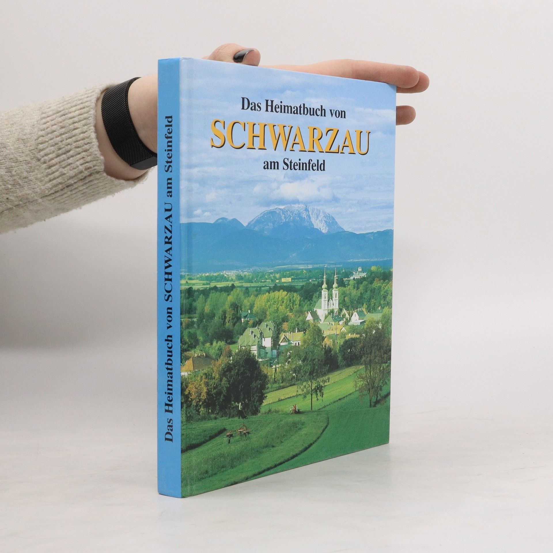 Collectif d'auteurs Das Heimatbuch von Schwarzau im Steinfeld