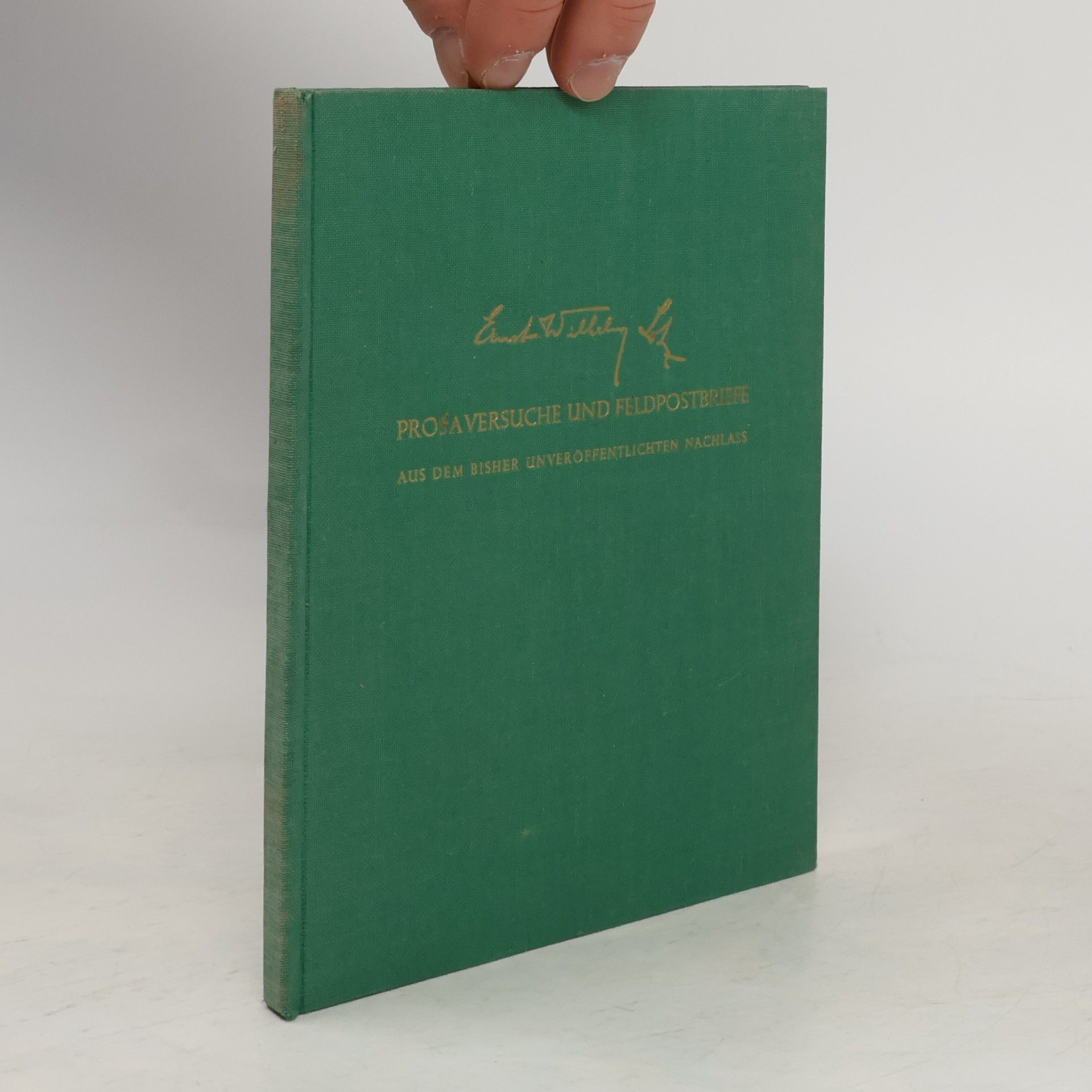 Prosaversuche und Feldpostbriefe aus dem bisher unveröffentlichten Nachlass