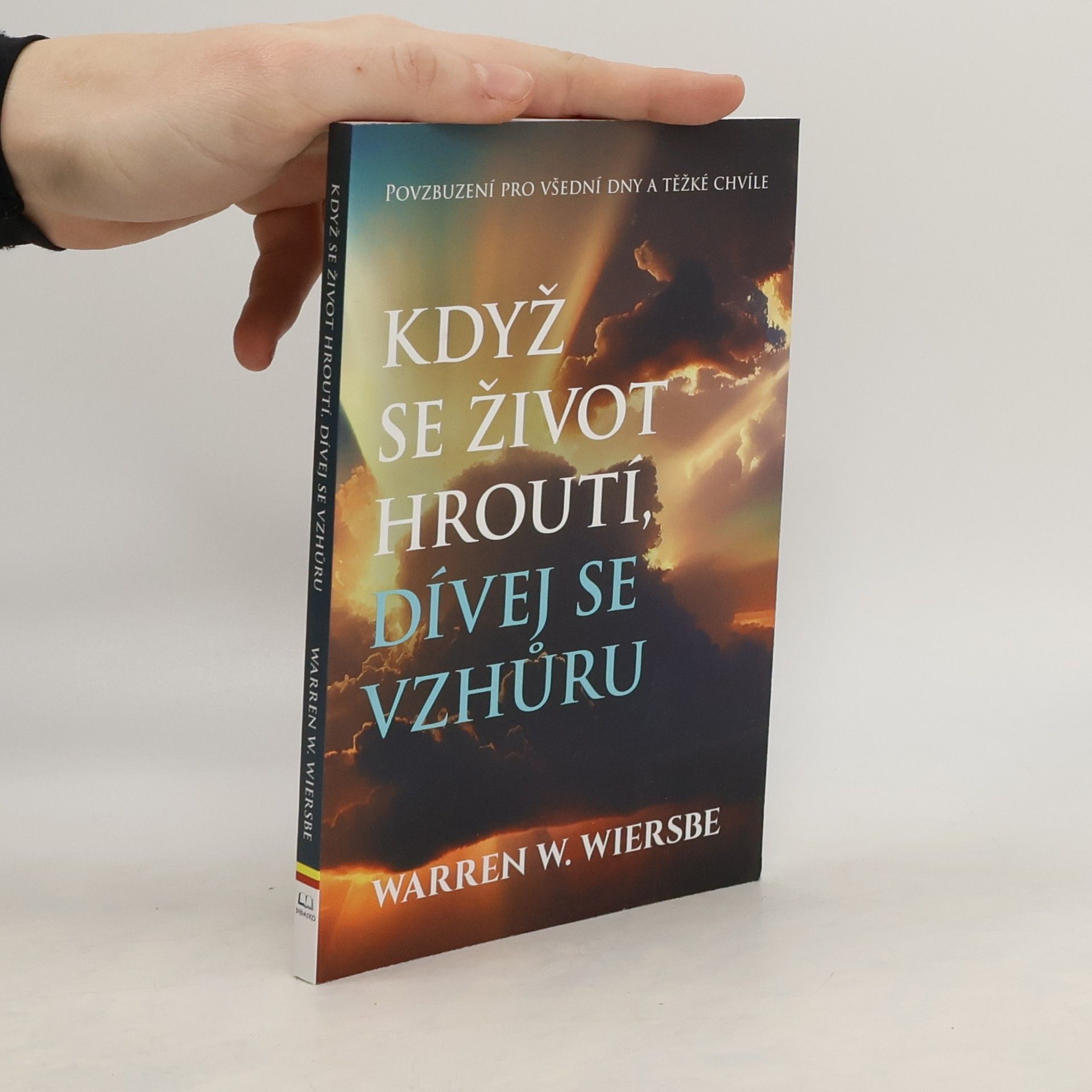 Warren W. Wiersbe Když se život hroutí, dívej se vzhůru