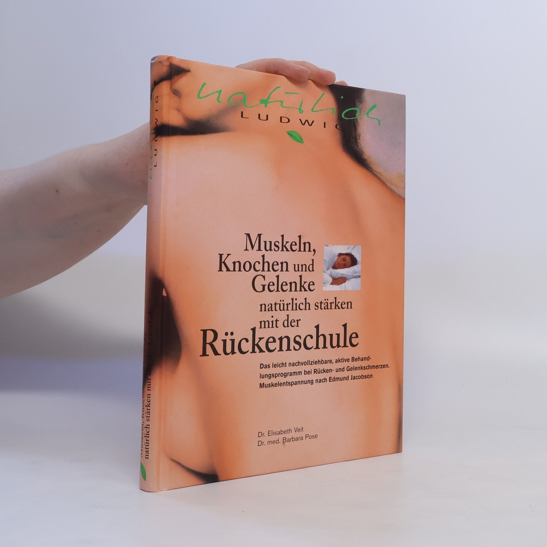 Dr Elisabeth Veit Muskeln, Knochen und Gelenke natürlich stärken mit der Rückenschule