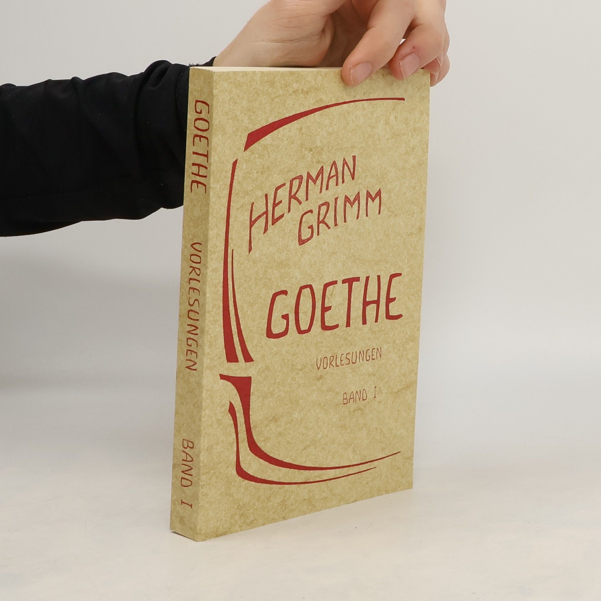 Hermann Grimm Goethe. Vorlesungen I.
