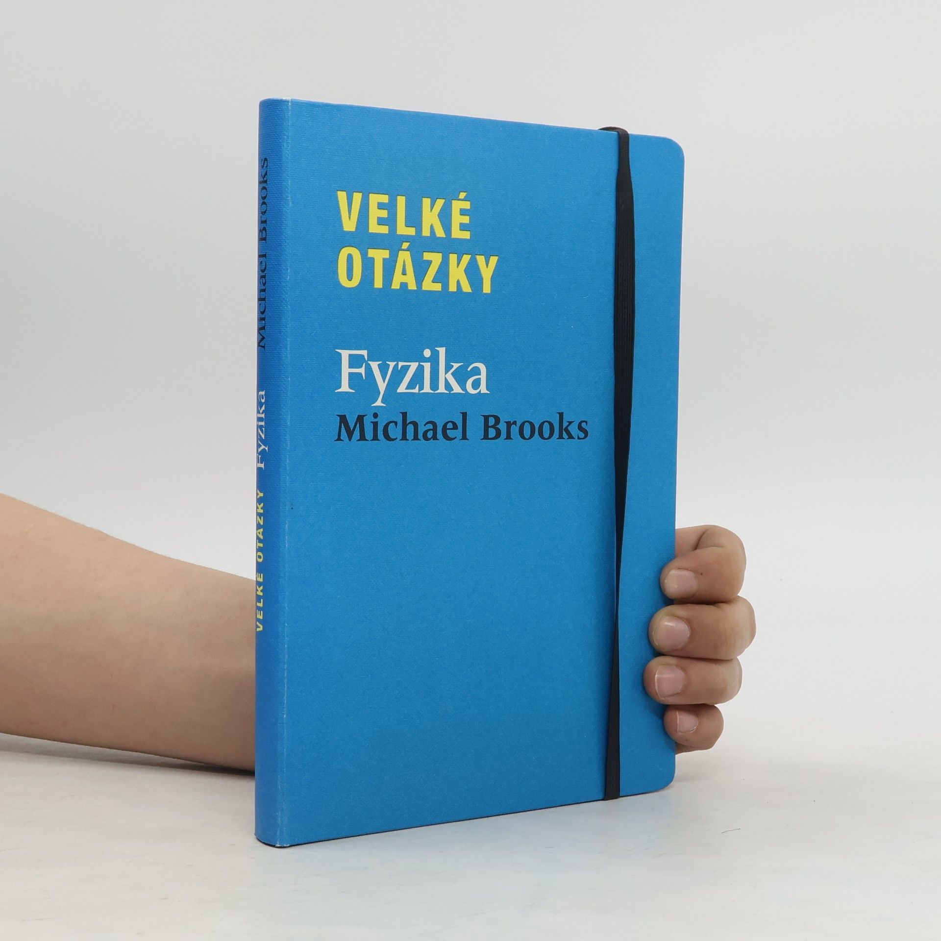 Michael Brooks Velké otázky. Fyzika
