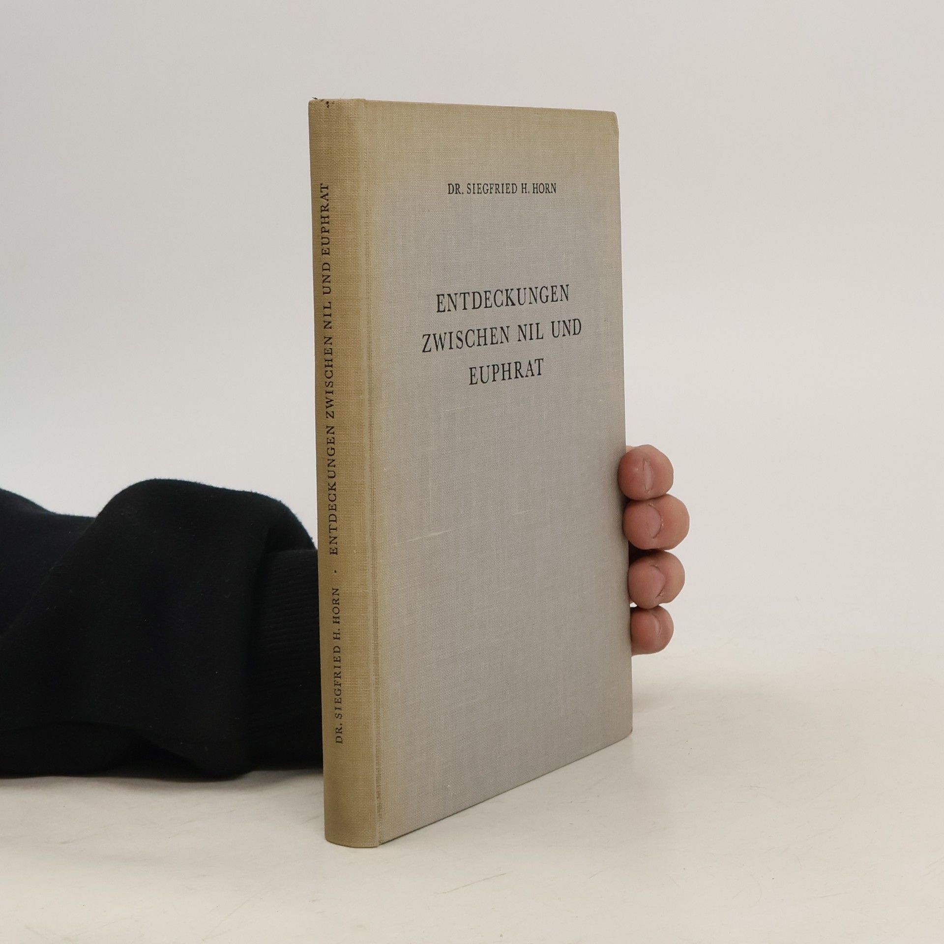 Siegfried H. Horn Entdeckungen zwischen Nil und Euphrat