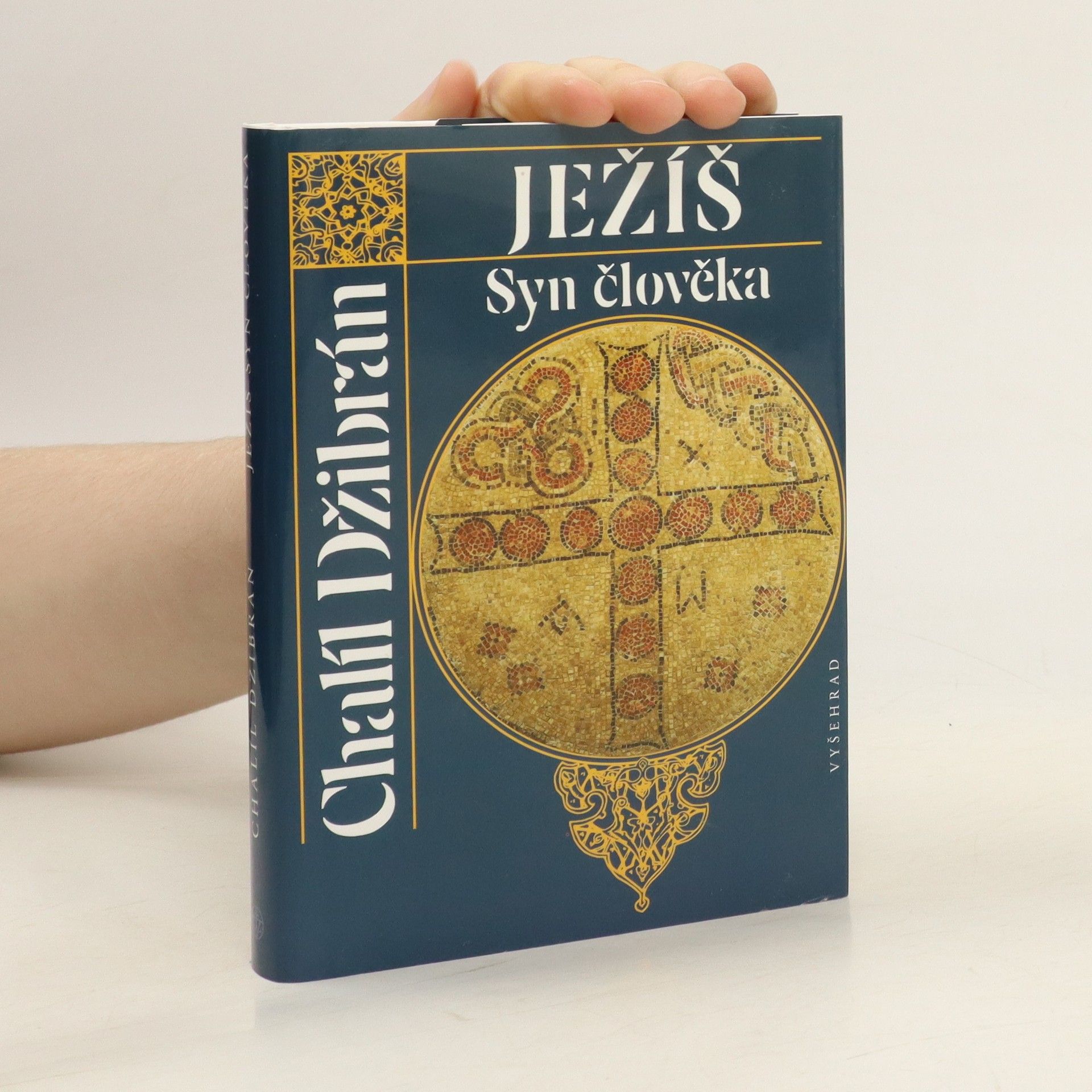 Chalíl Džibrán Ježíš - syn člověka : jeho slova a činy očima těch, kdo jej znali