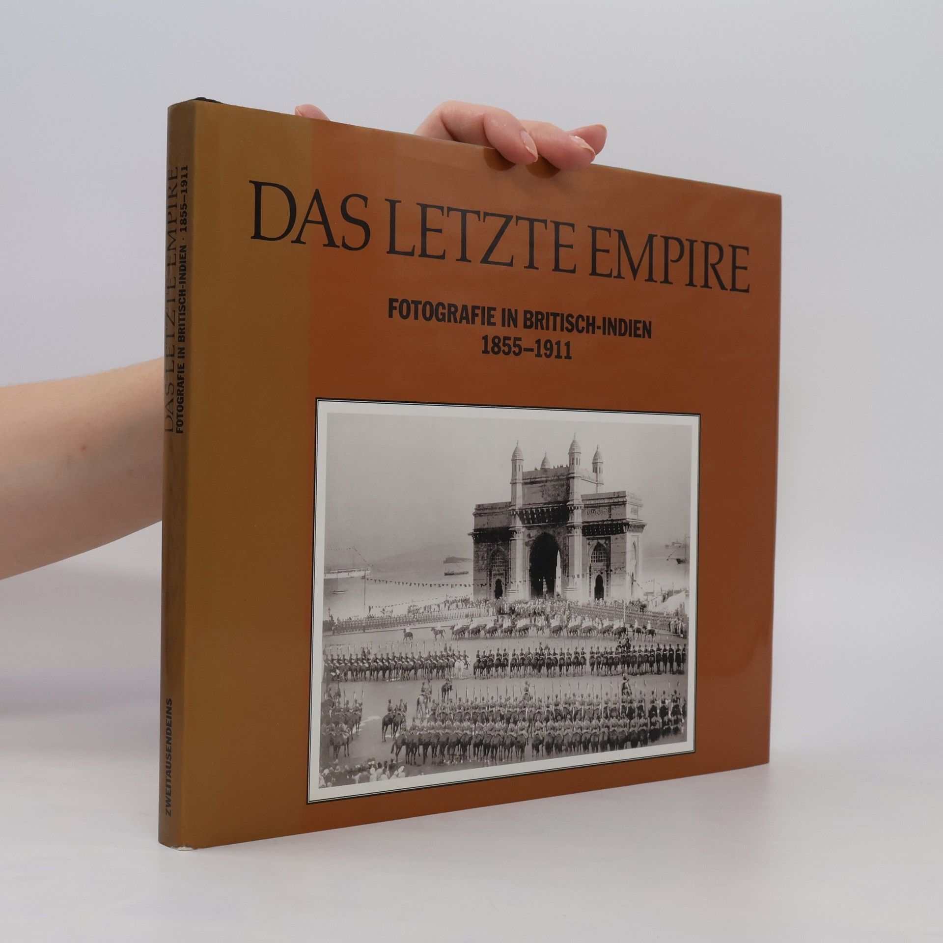 Das letzte Empire. Fotografie in Britisch-Indien 1855-1911