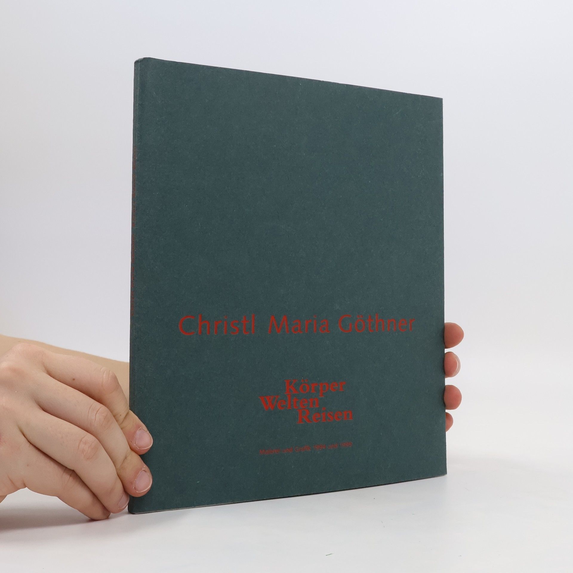 Christl Maria Göthner Körper, Welten, Reisen