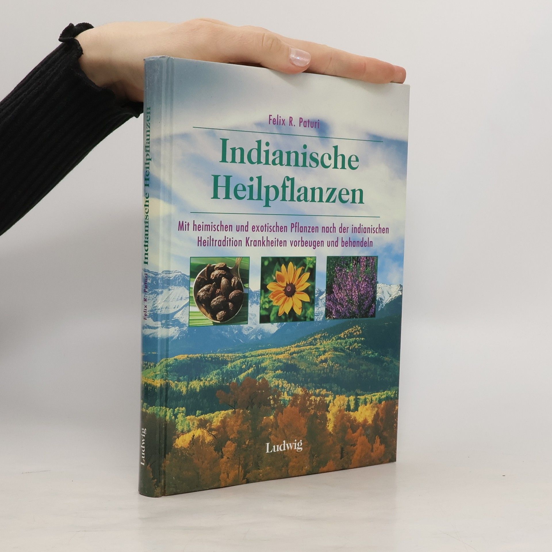 Felix R. Paturi Indianische Heilpflanzen