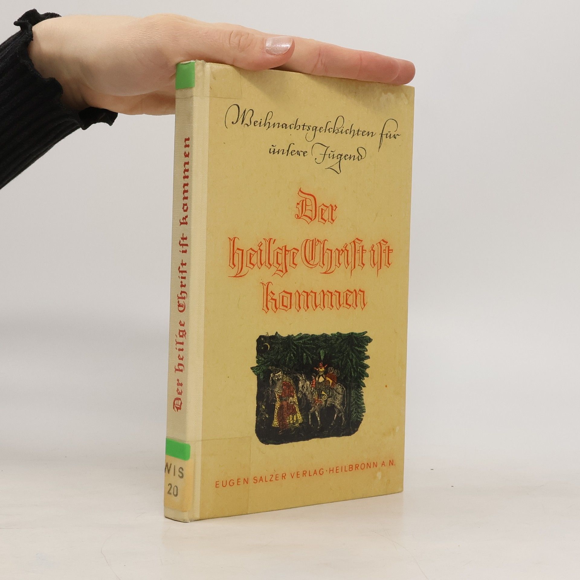 Erwin Wißmann Weihnachten für unsere Jugend 1. Der heil'ge Christ ist kommen