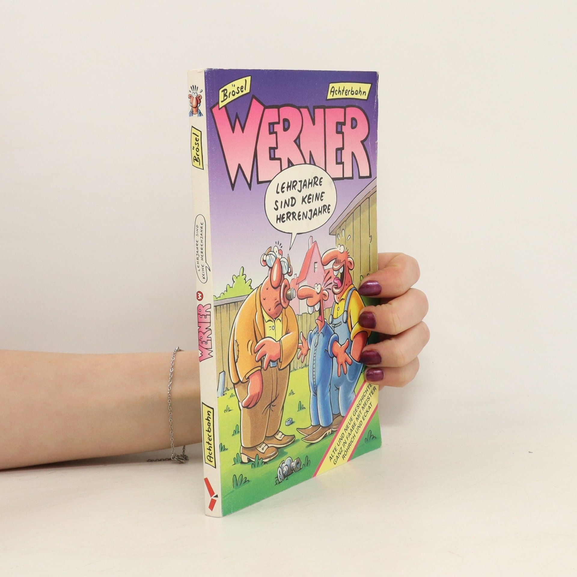 Brösel Werner, Lehrjahre sind keine Herrenjahre