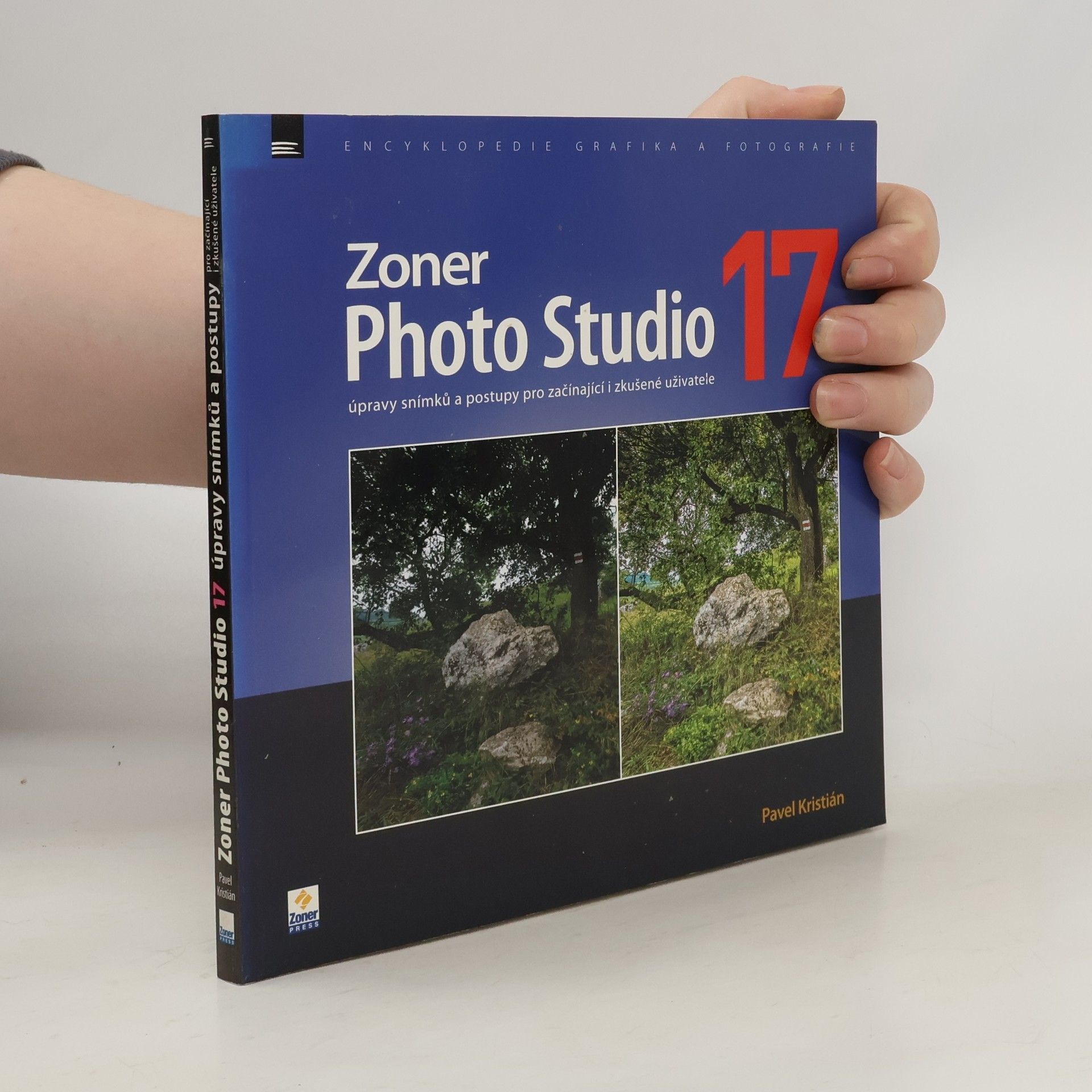Pavel Kristián Zoner Photo Studio 17 – úpravy snímků a postupy pro začínající i zkušené uživatele