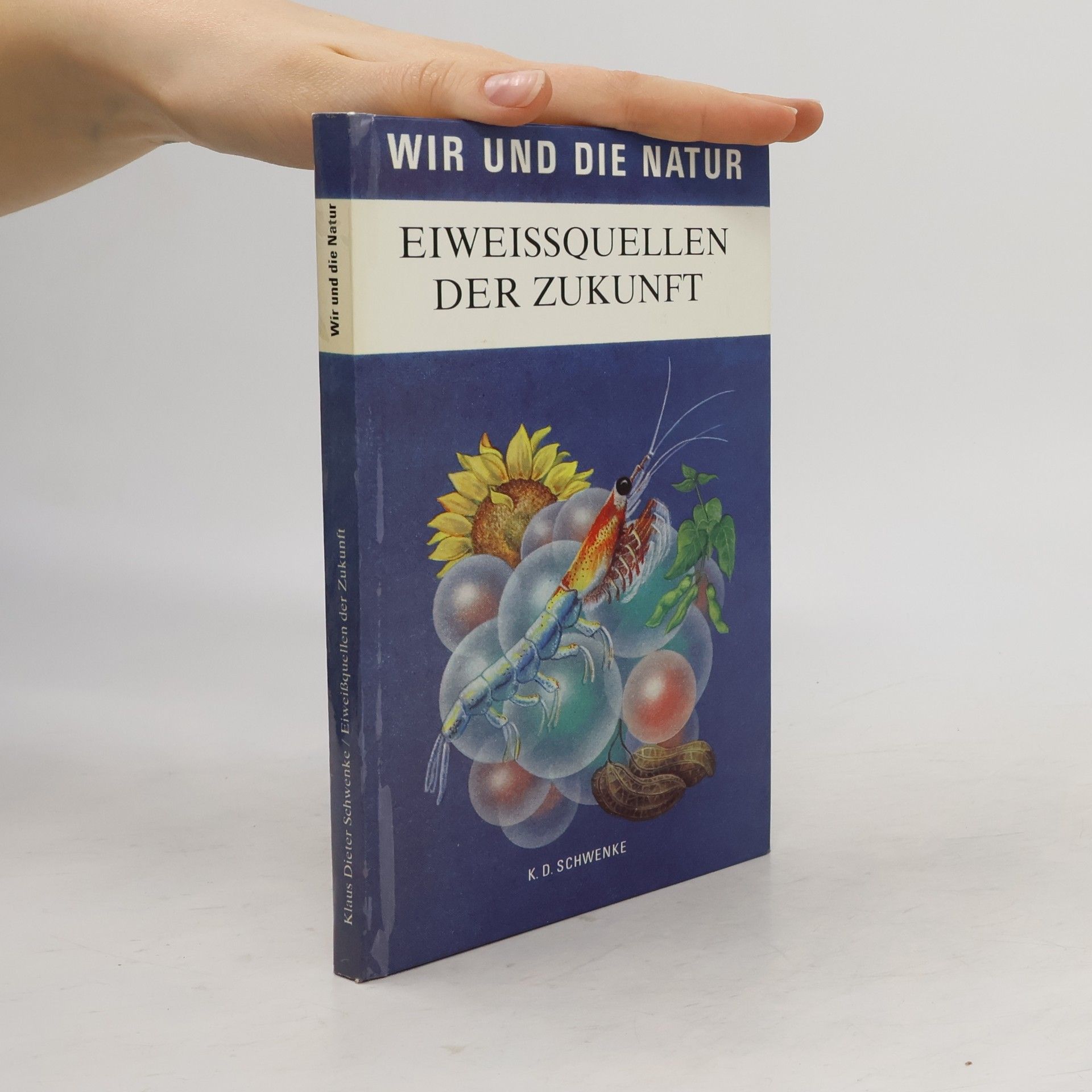 Klaus Dieter Schwenke Eiweissquellen der Zukunft