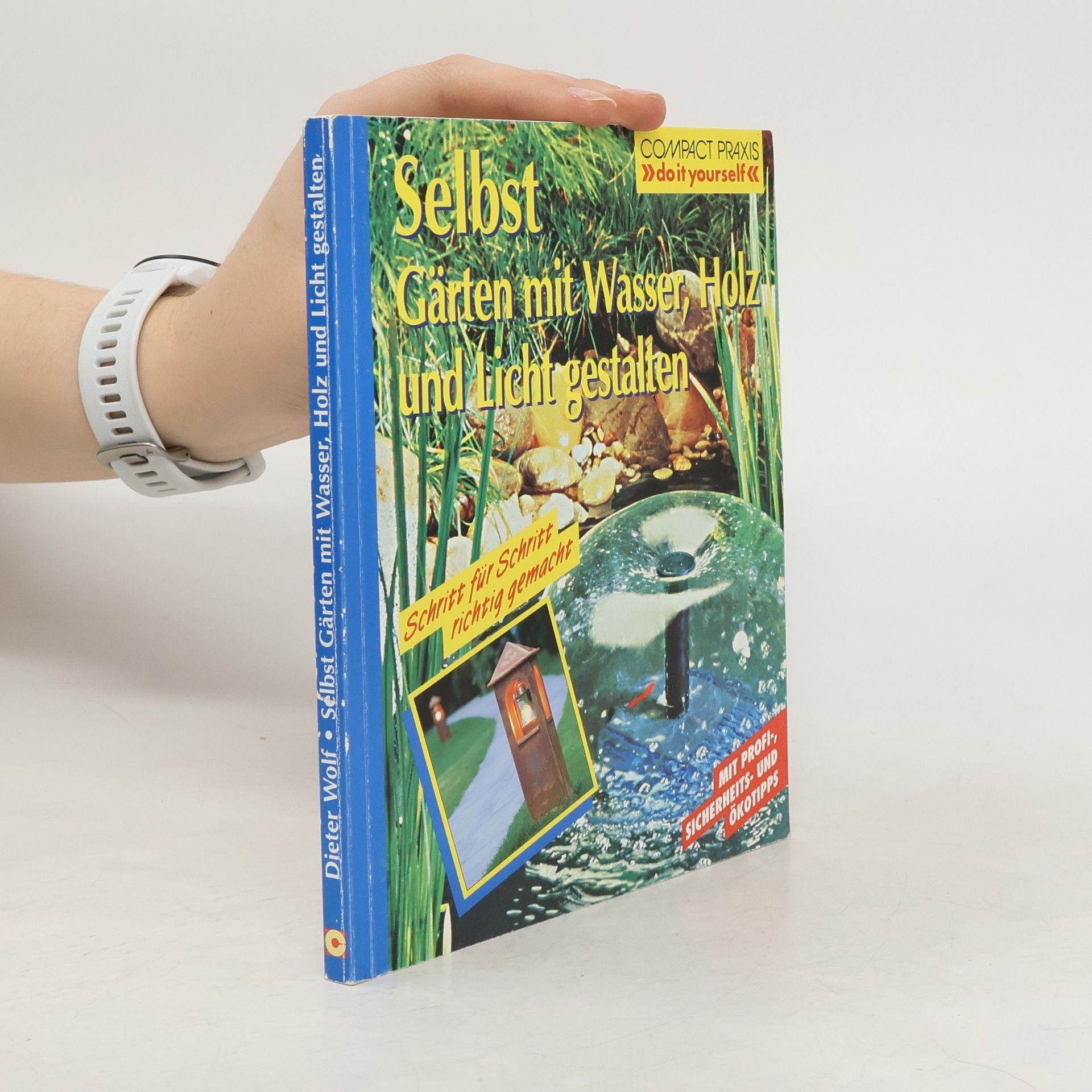 Wolf-Dieter Peter Selbst Gärten mit Wasser, Holz und Licht gestalten
