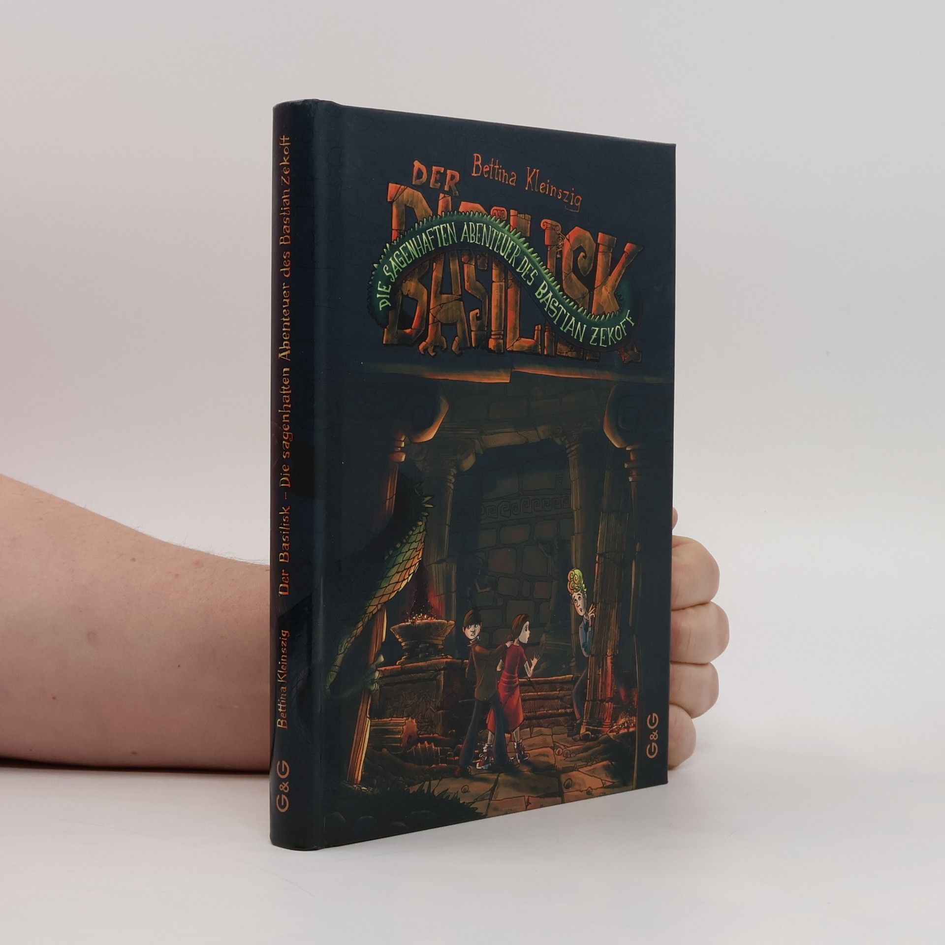 Bettina Kleinszig Der Basilisk. Die sagenhaften Abenteuer des Bastian Zekoff