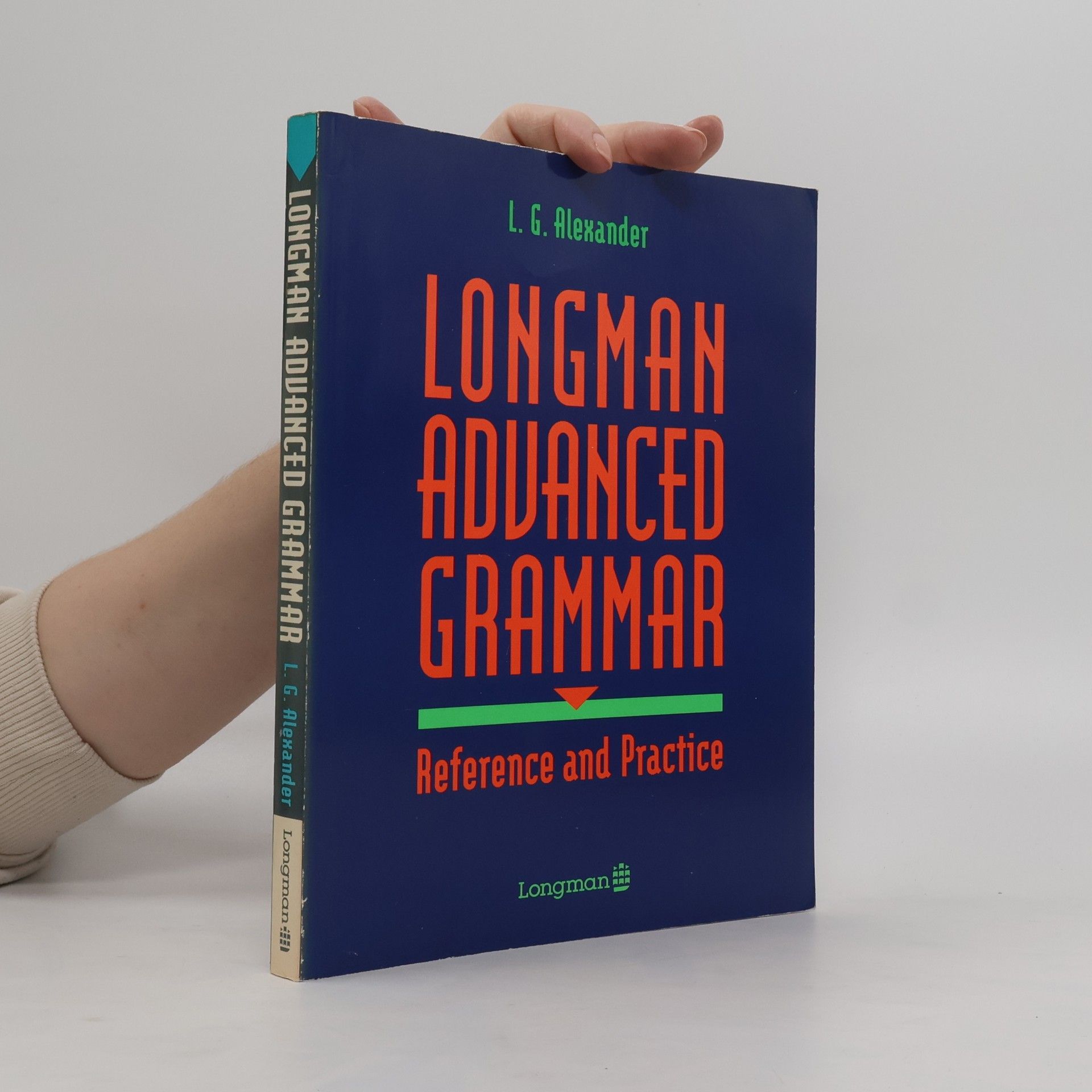 Louis George Alexander Longman advanced grammar : reference and practice