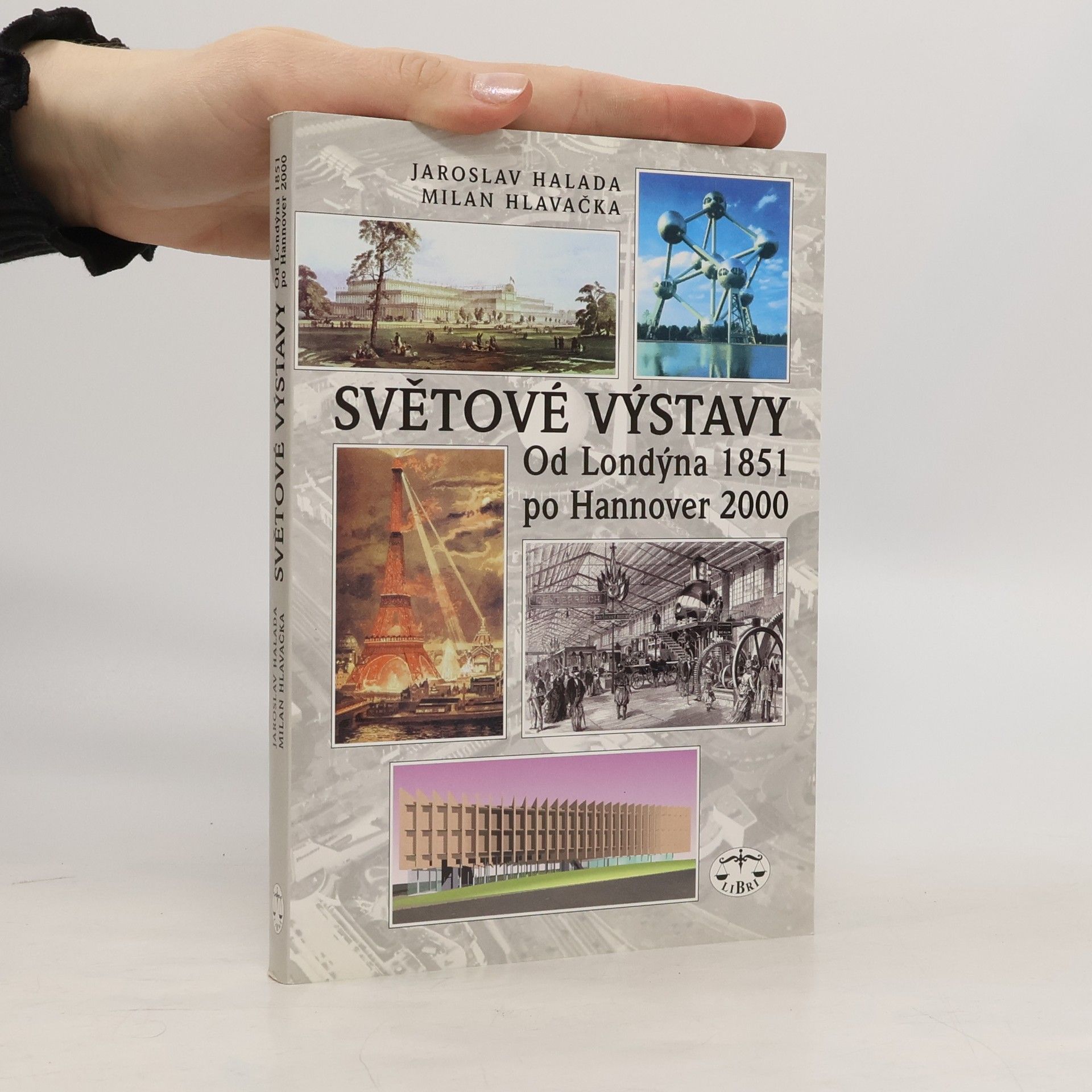 Jaroslav Halada Světové výstavy: Od Londýna 1851 po Hannover 2000