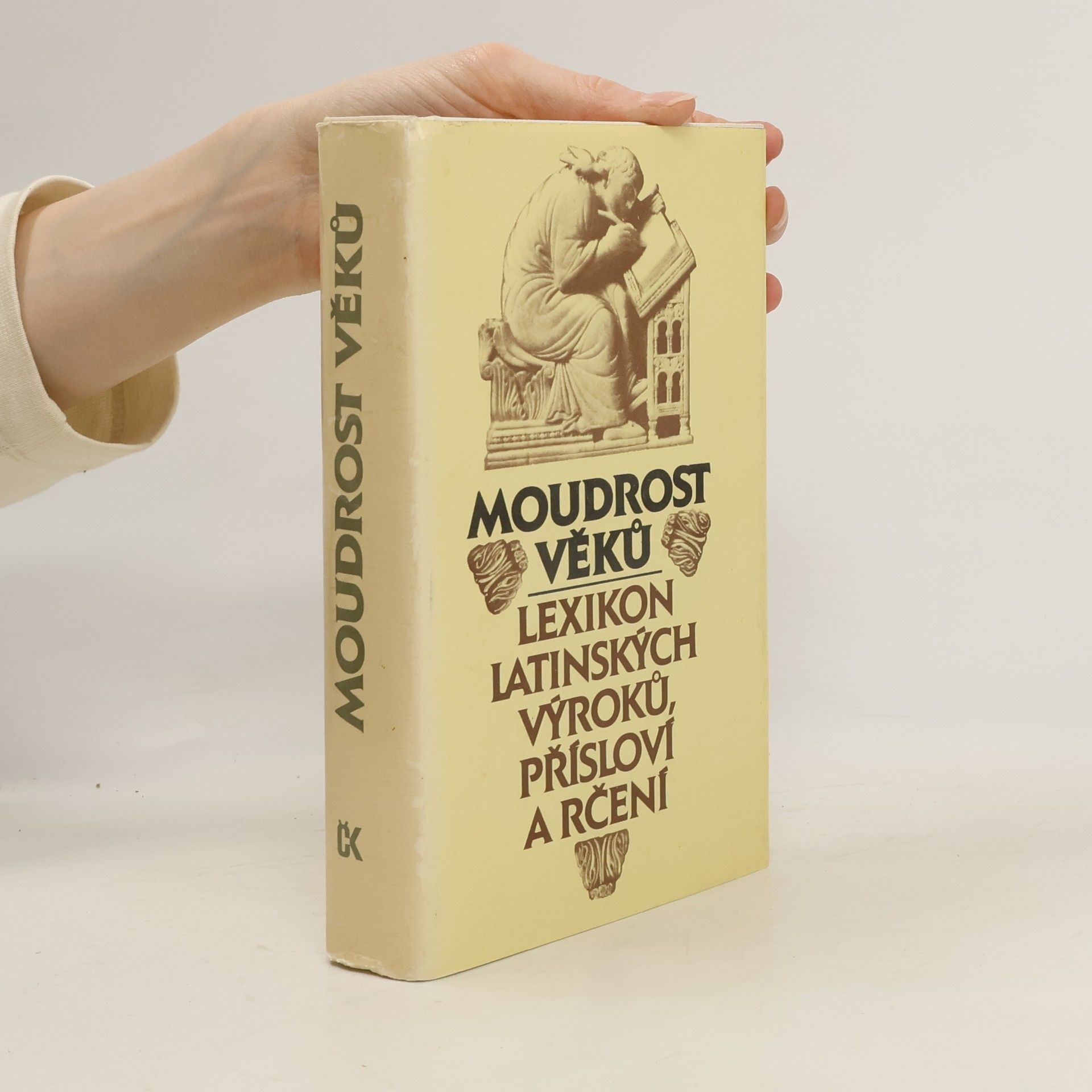 Eva Kuťáková Moudrost věků. Lexikon latinských výroků, přísloví a rčení
