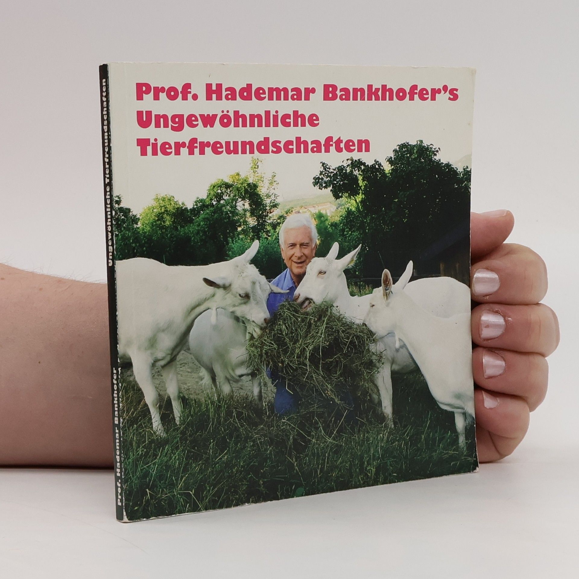 Hademar Bankhofer Prof. Hademar Bankhofer's ungewöhnliche Tierfreundschaften