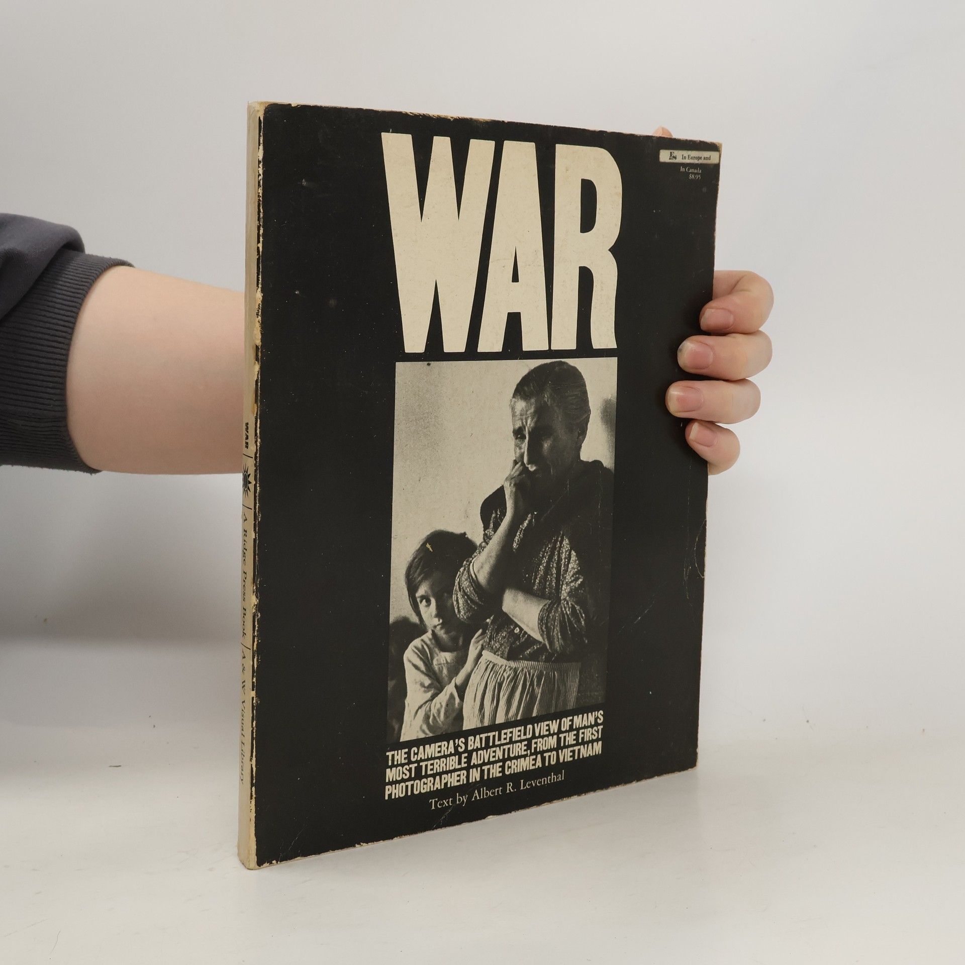 Albert R. Leventhal War. The Camera's Battlefield View of Man's Most Terrible Adventure, from the First Photographer in the Crimea to Vietnam