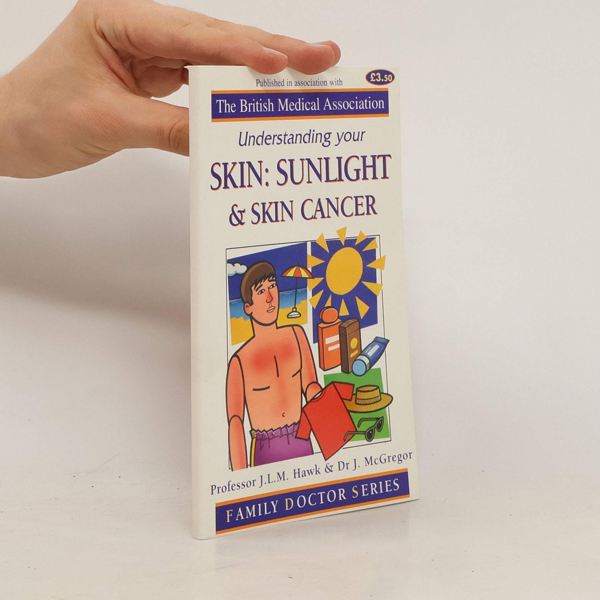 John Hawk Understanding Your Skin: Sunlight and Skin Cancer