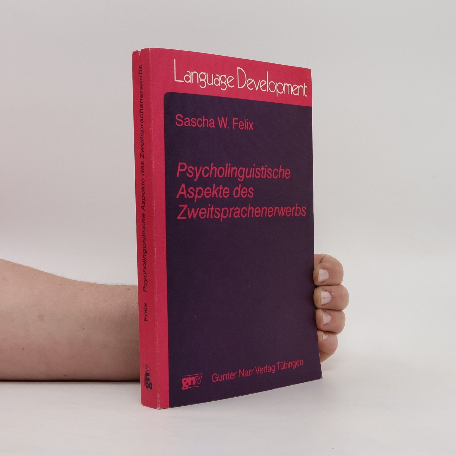 Sascha W. Felix Psycholinguistische Aspekte des Zweitsprachenerwerbs
