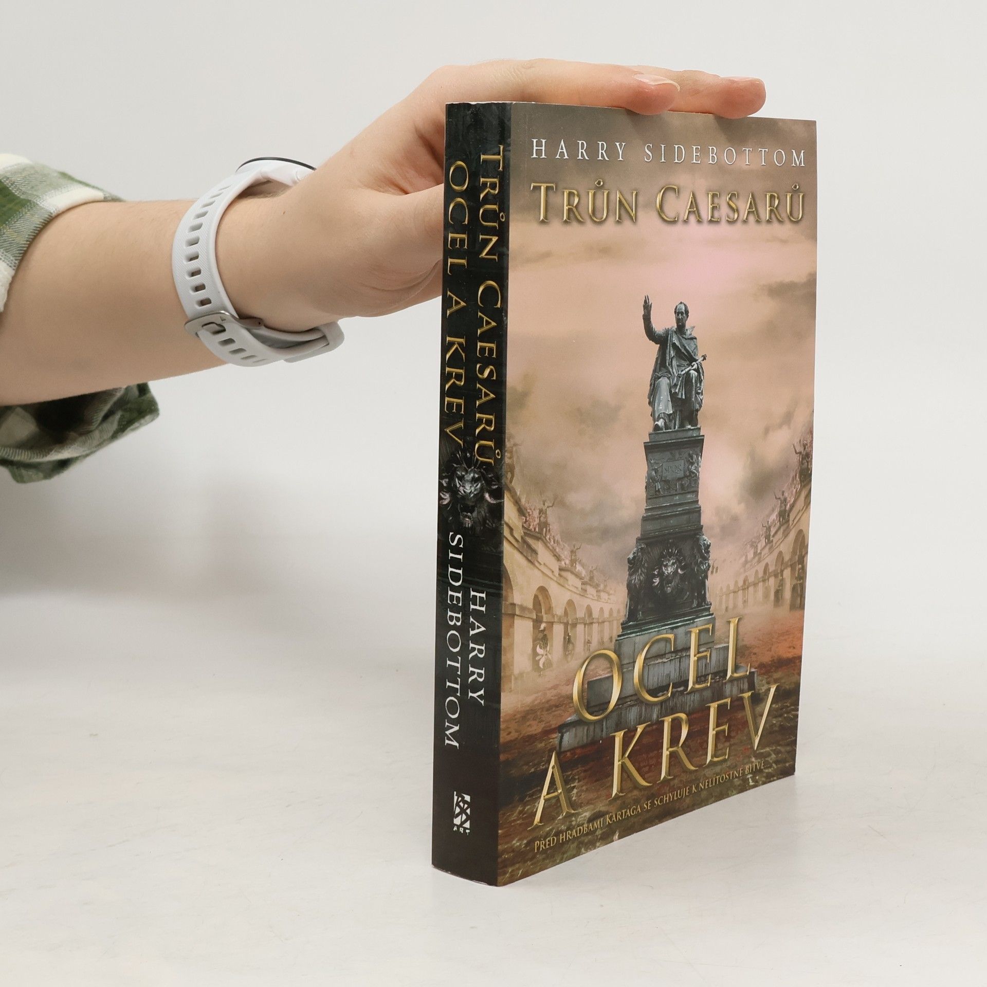 Harry Sidebottom Trůn Caesarů: ocel a krev