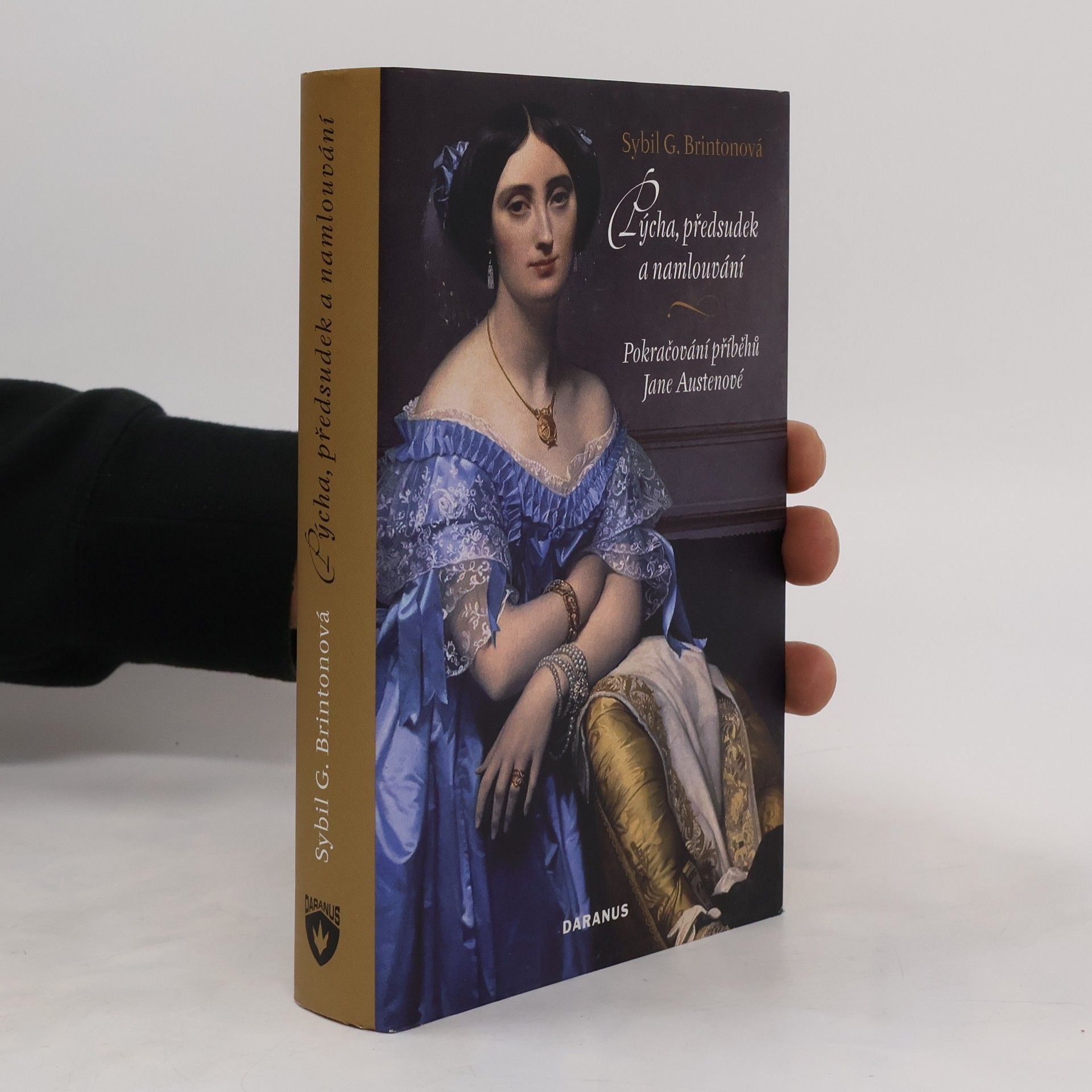 Sybil G. Brinton Pýcha, předsudek a namlouvání. Pokračování příběhů Jane Austenové