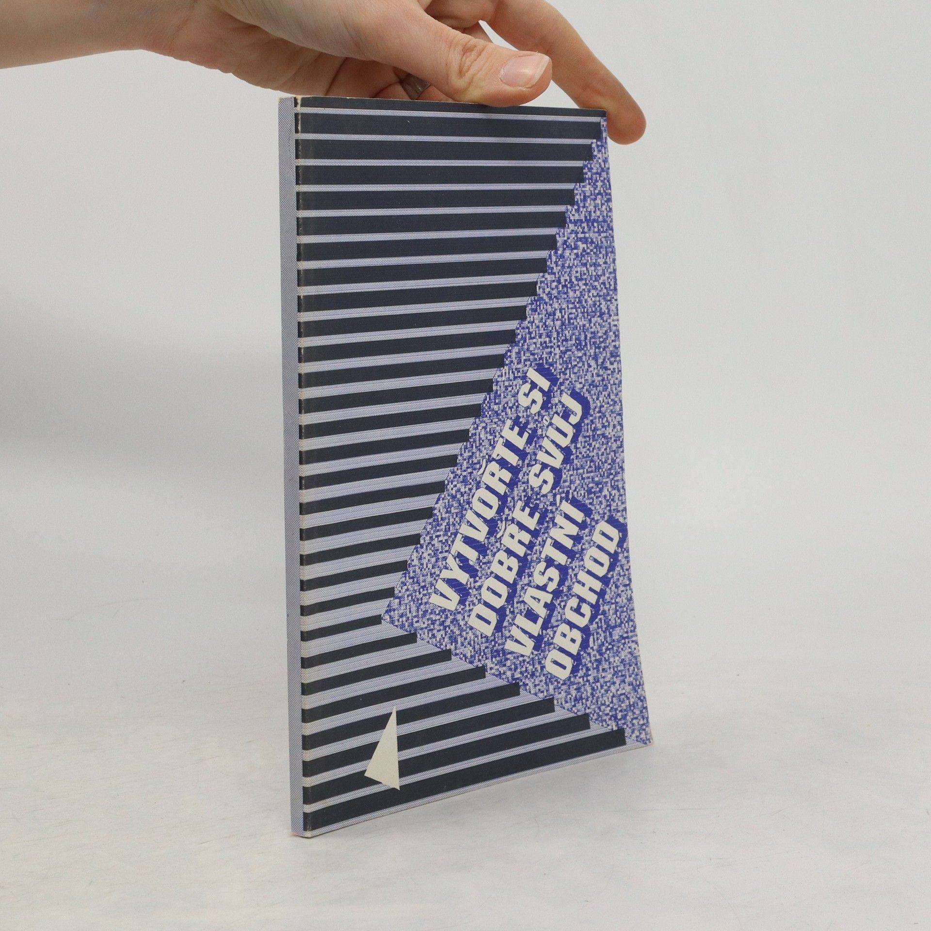 Kolektív autorov Vytvořte si dobře svůj vlastní obchod