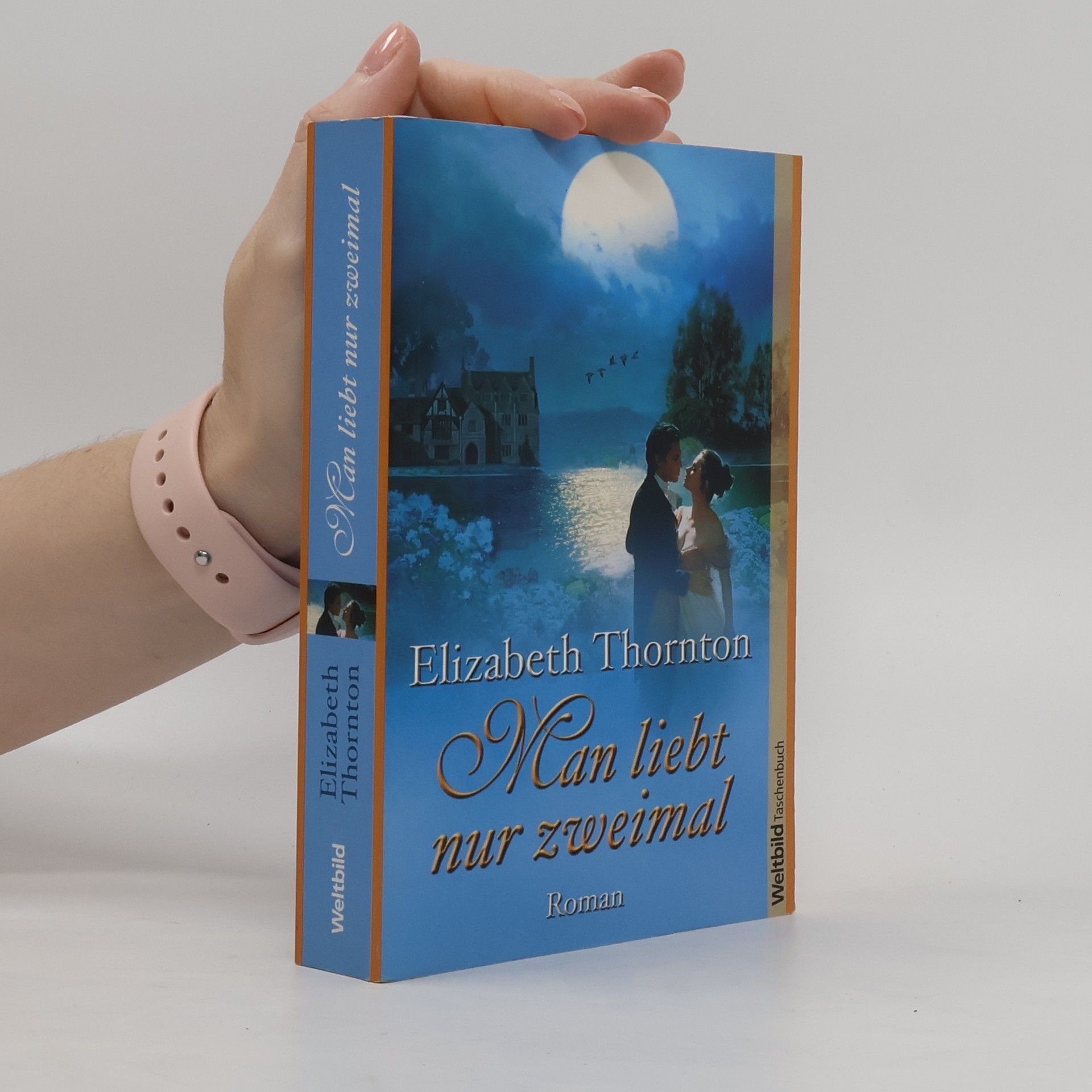 Elizabeth Thornton Man liebt nur zweimal