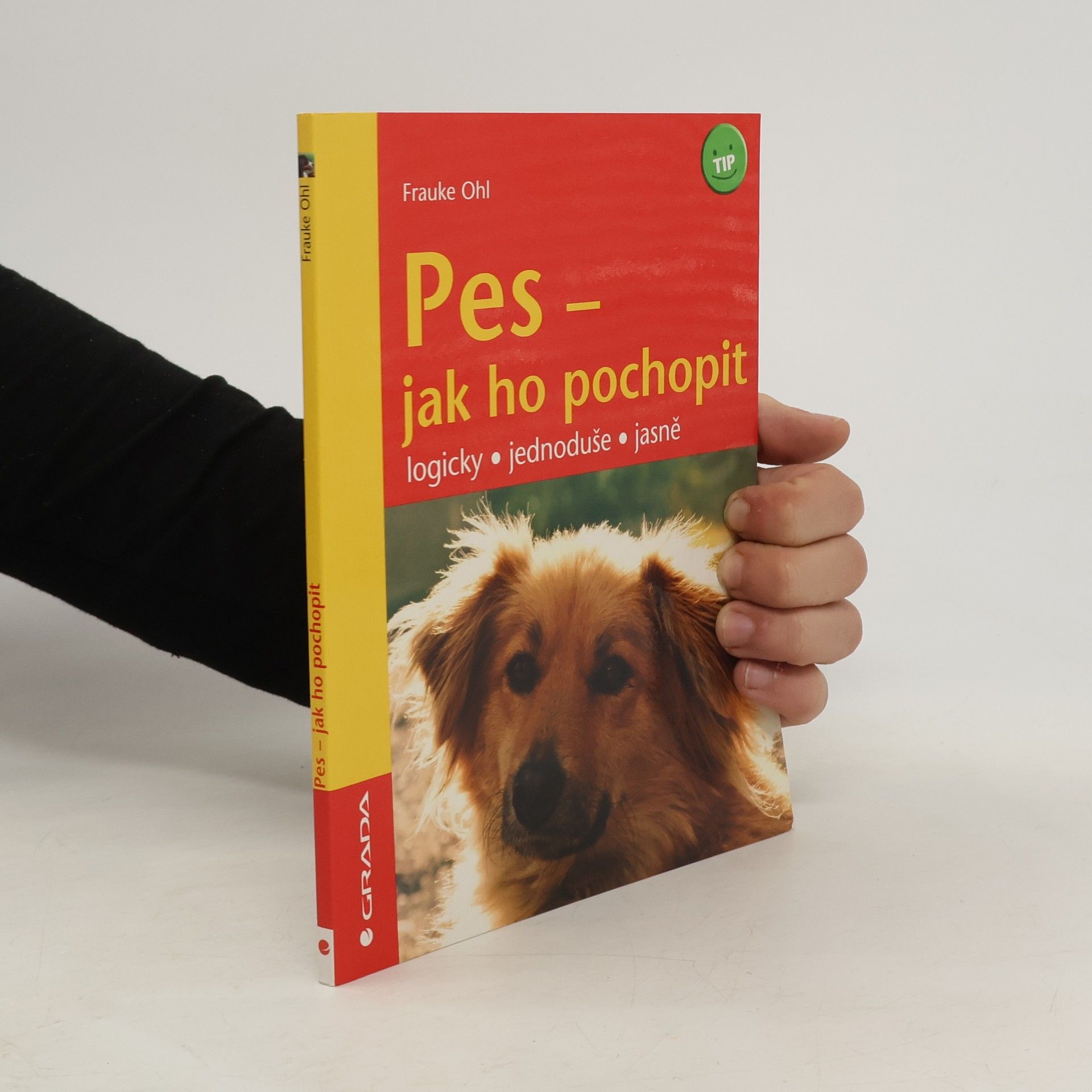 Frauke Ohl Pes - jak ho pochopit: Logicky, jednoduše, jasně