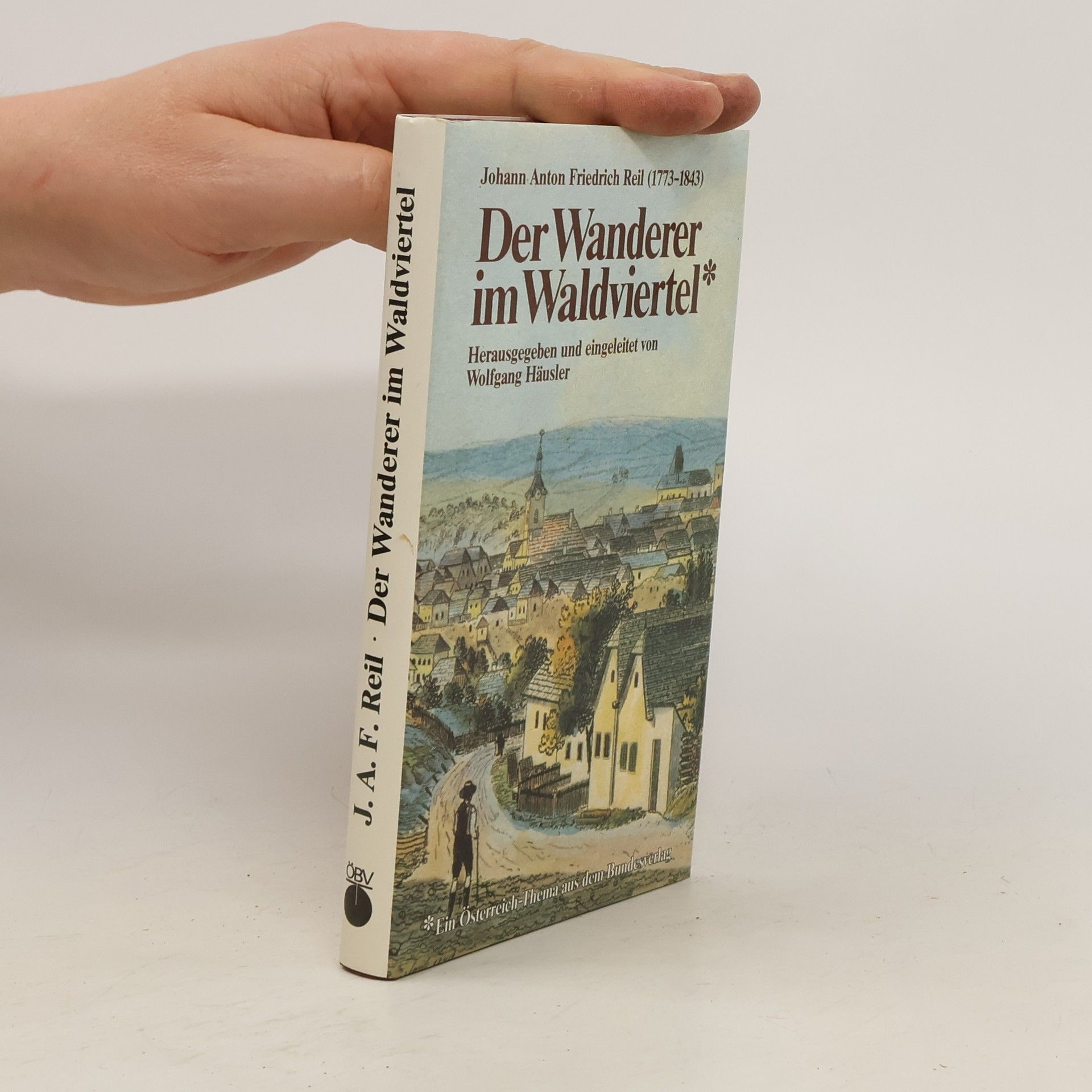 Johann Anton Friedrich Reil Der Wanderer im Waldviertel